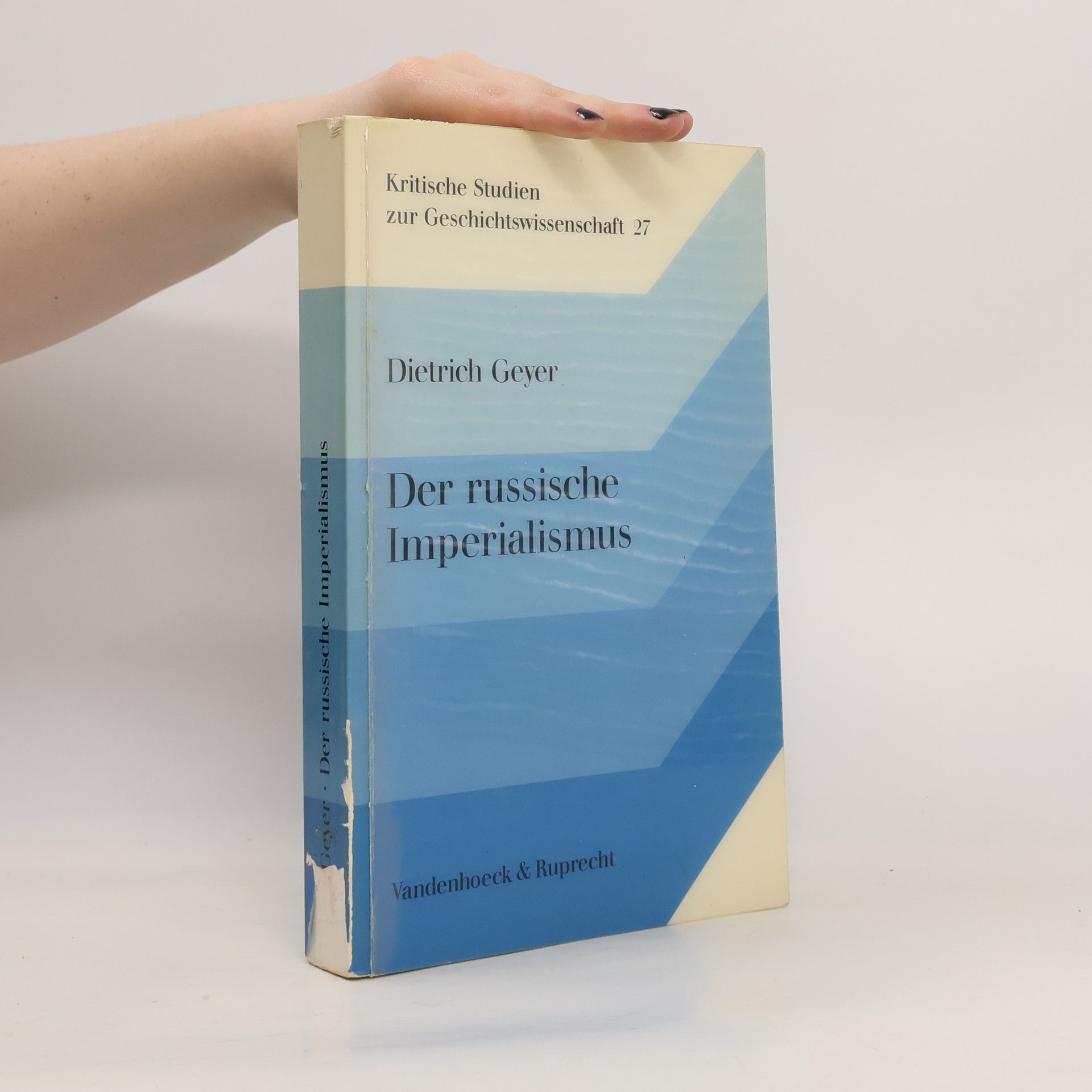 Dietrich Geyer Der russische Imperialismus