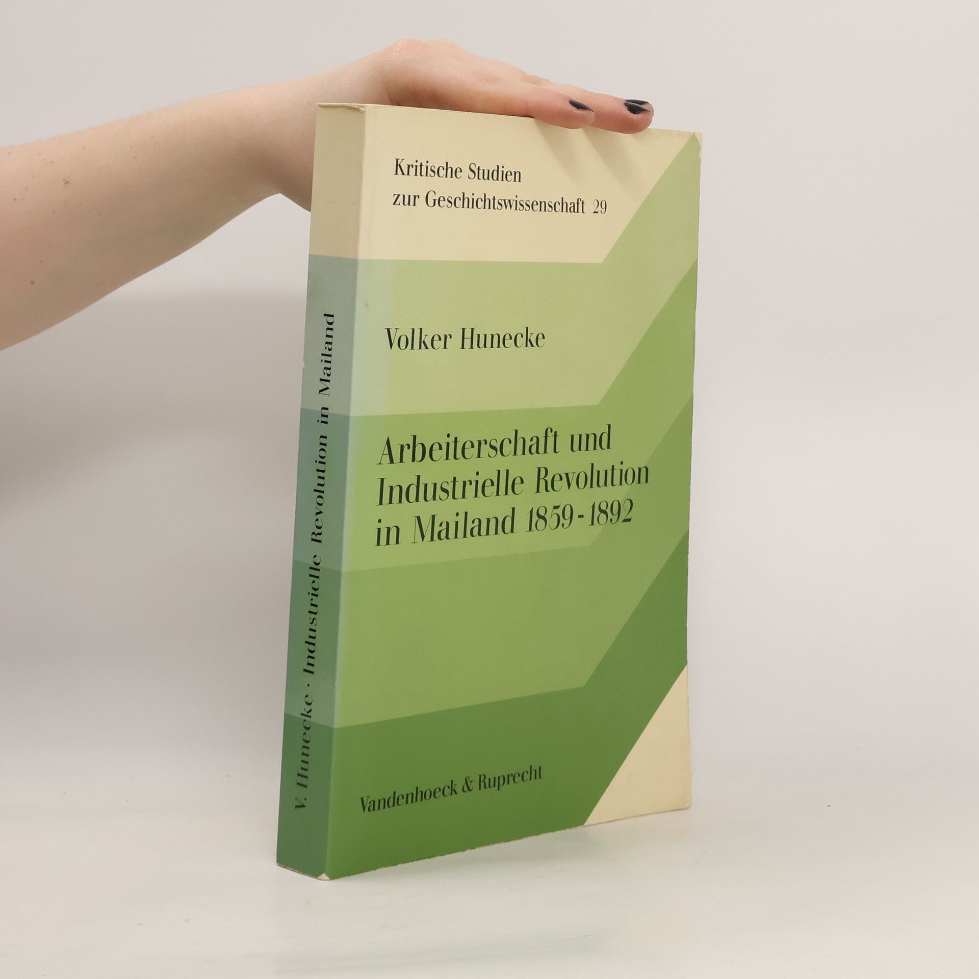 Volker Hunecke Arbeiterschaft und industrielle Revolution in Mailand
