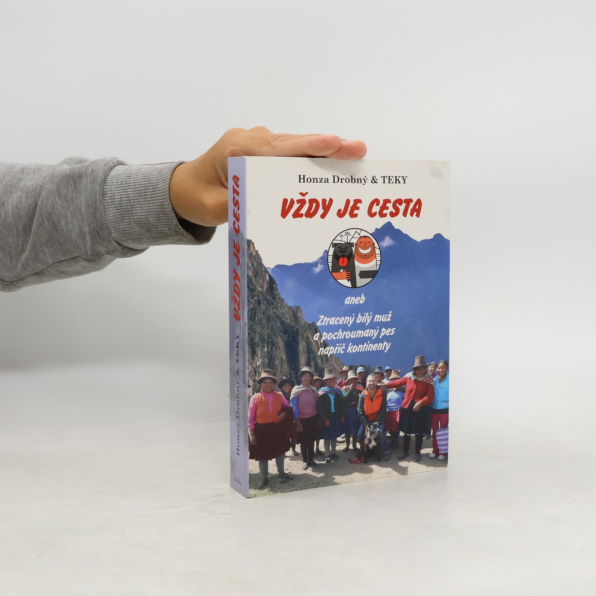 Honza Drobný Vždy je cesta, aneb, Ztracený bílý muž a pochroumaný pes napříč kontinenty