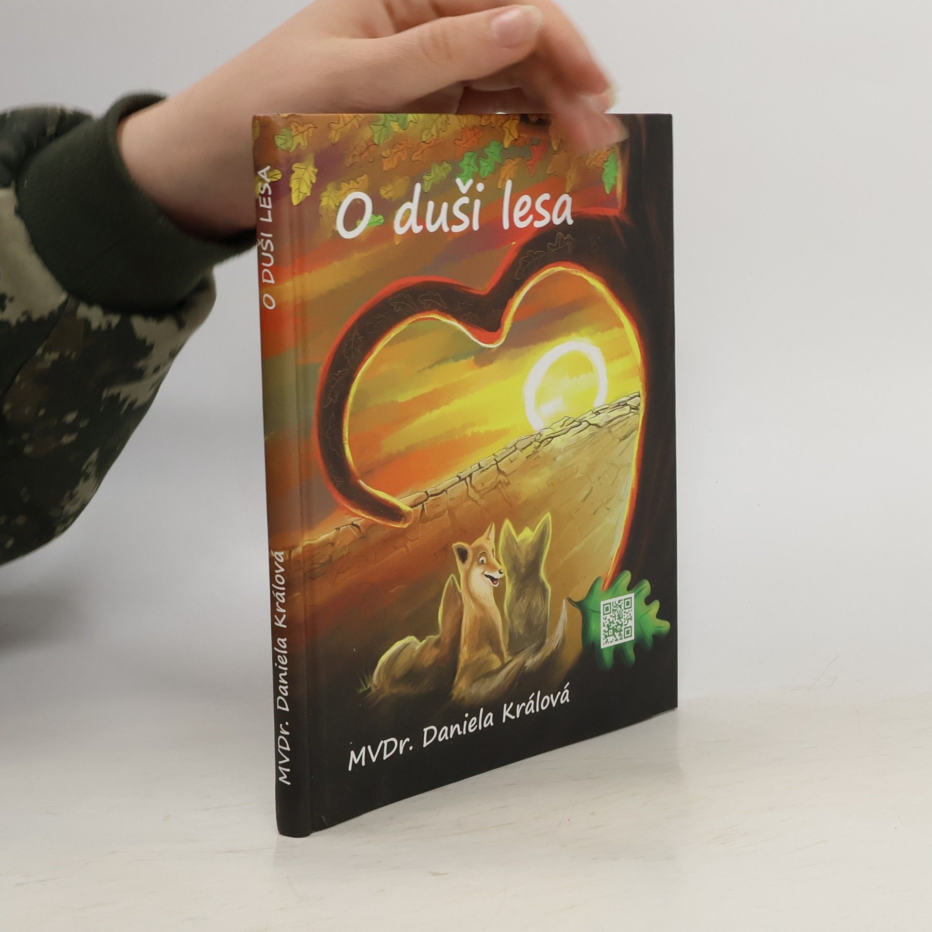 Daniela Králová O duši lesa - Příběhy z liščích strání