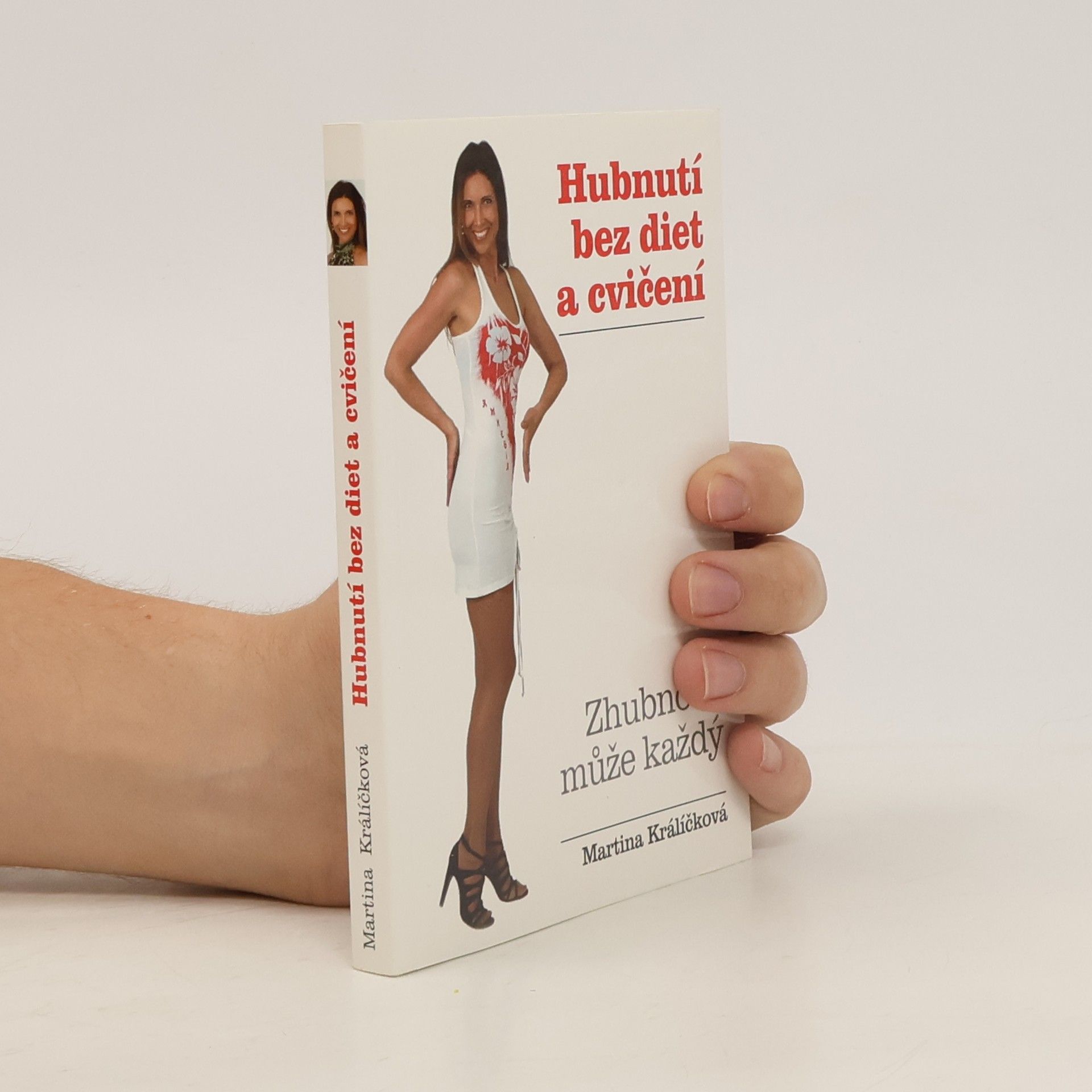 Martina Králíčková Hubnutí bez diet a cvičení. Zhubnout může každý