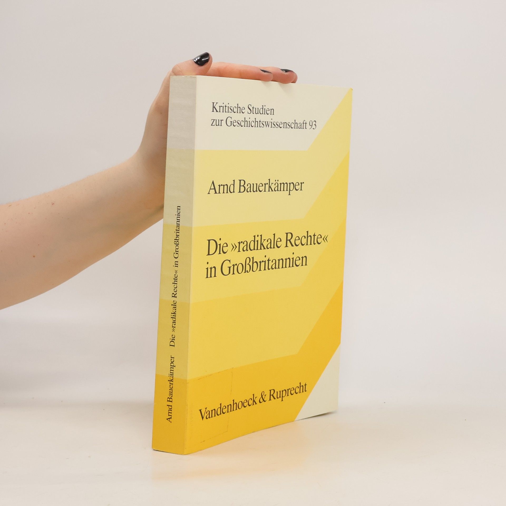 Arnd Bauerkämper Die "radikale Rechte" in Grossbritannien