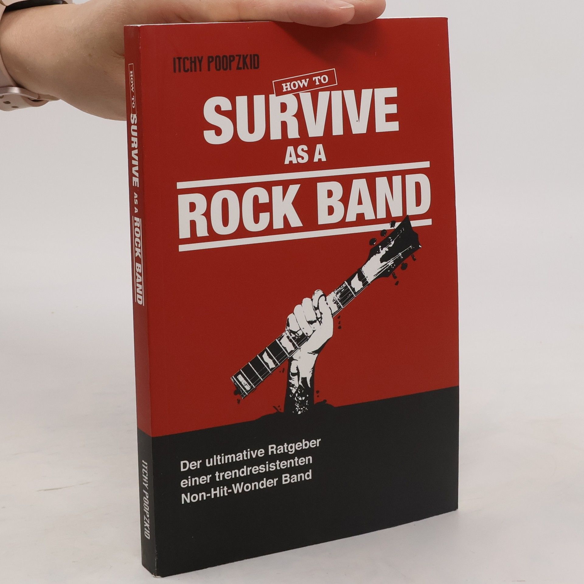 Itchy Poopzkid How To Survive As A Rock Band