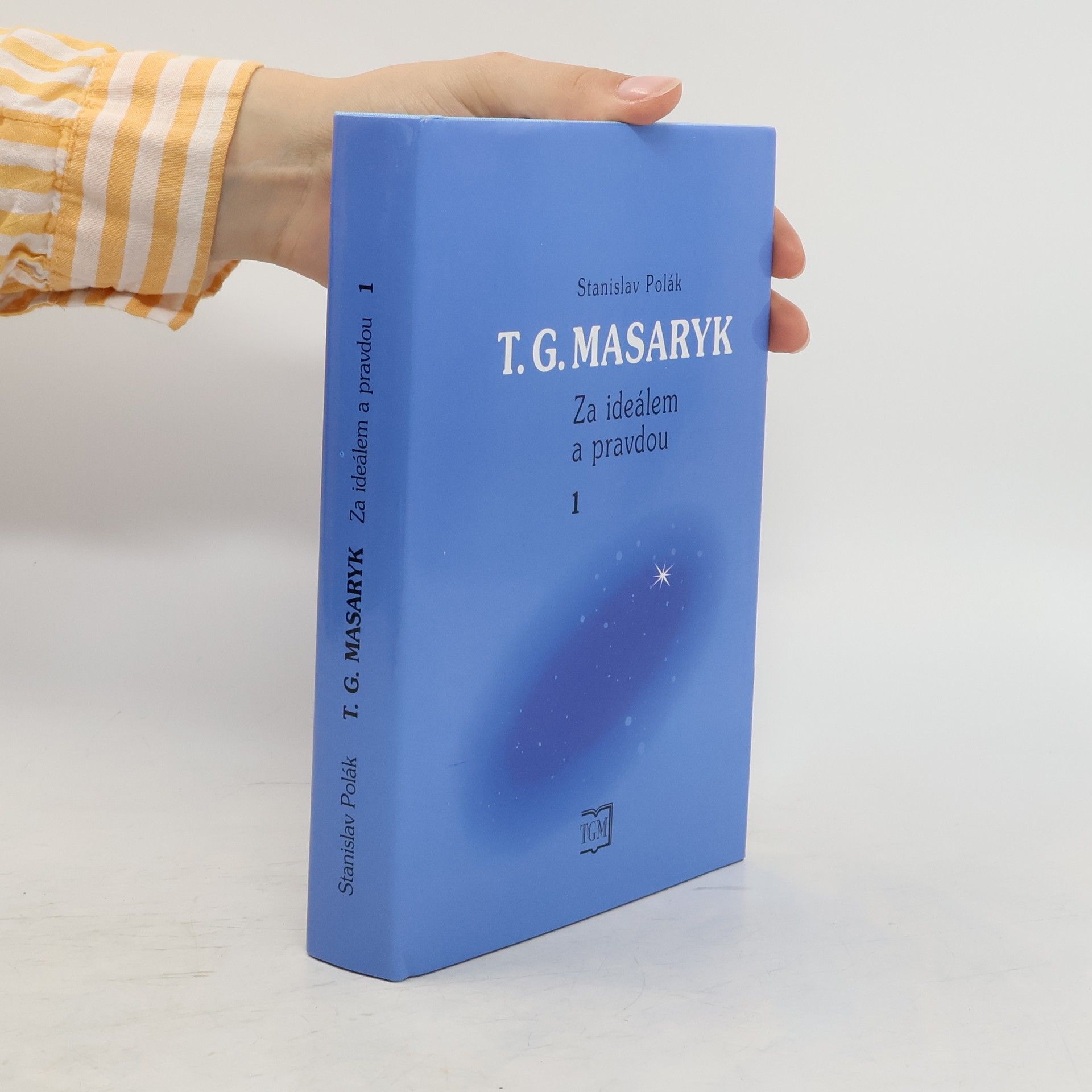 Stanislav Polák T. G. Masaryk - Za ideálem a pravdou 1.