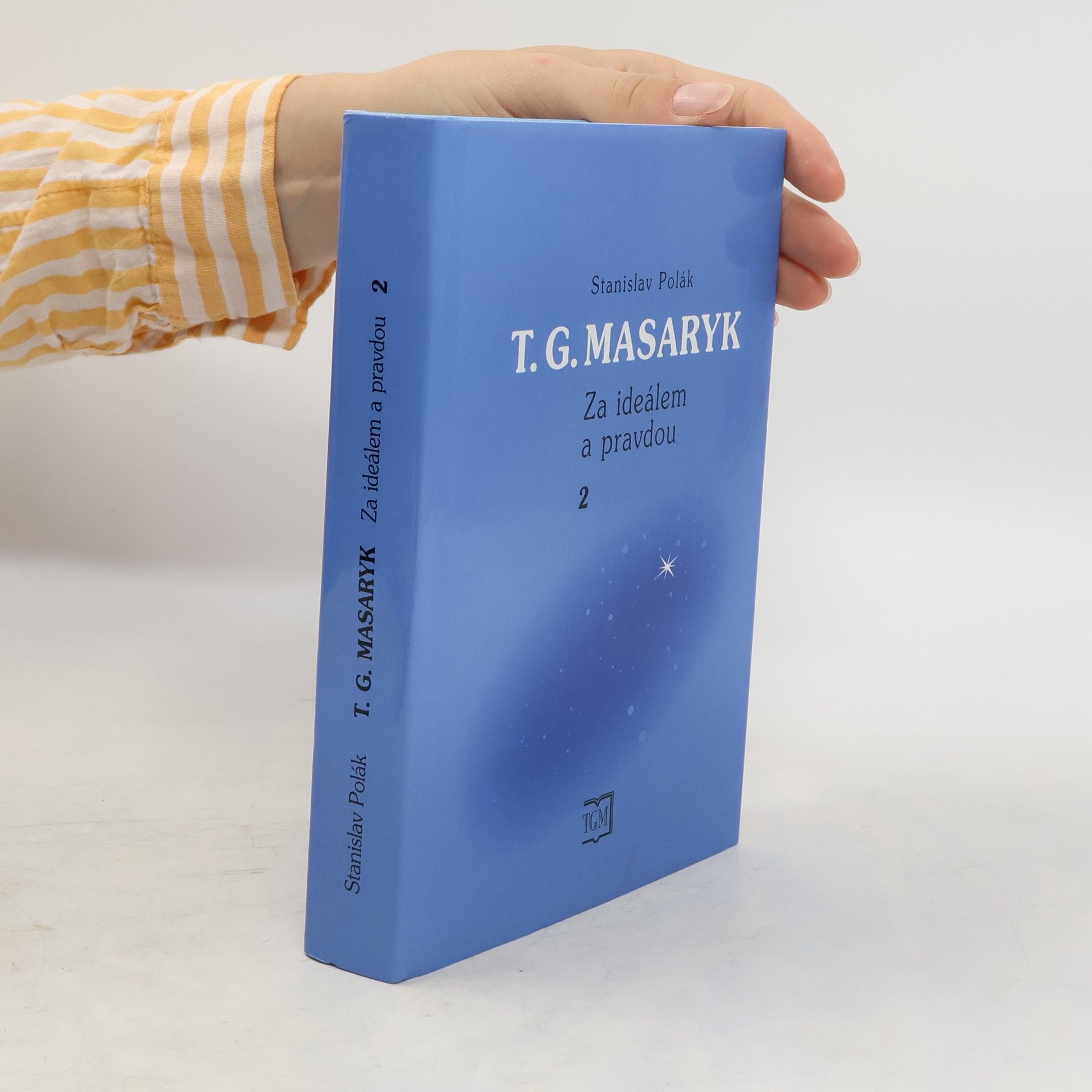 Stanislav Polák T. G. Masaryk - Za ideálem a pravdou 2.