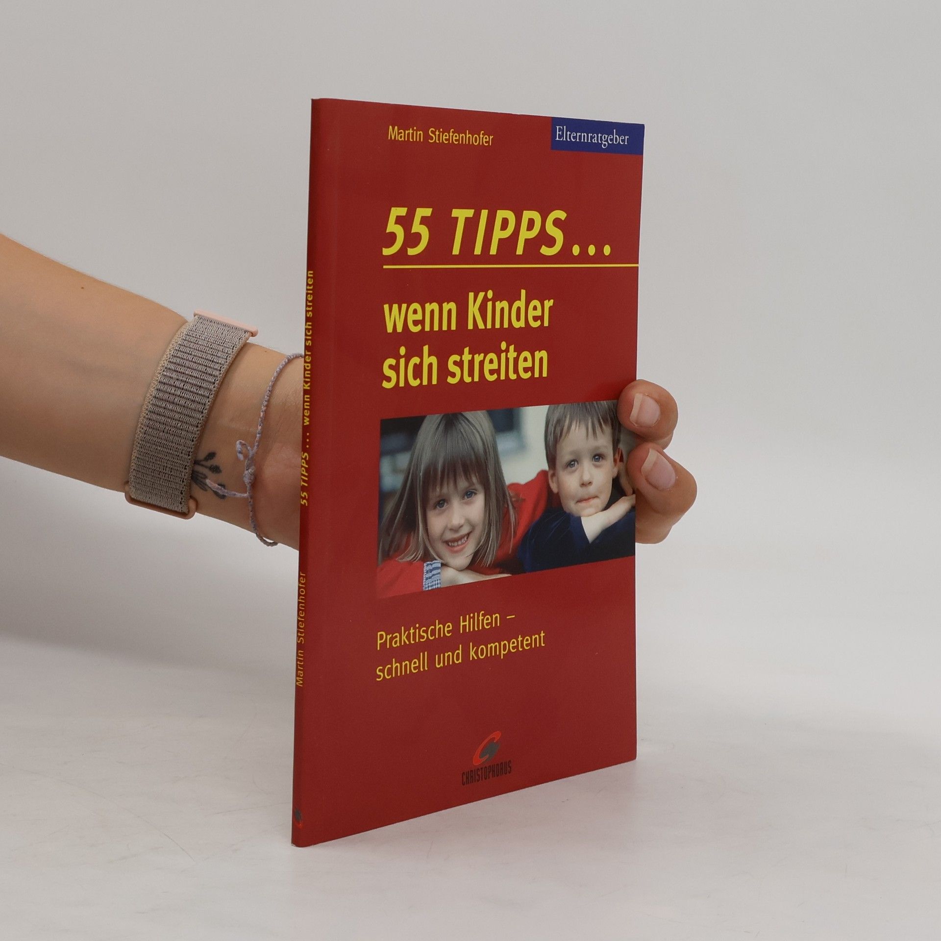 Martin Stiefenhofer 55 Tipps ... wenn Kinder sich streiten