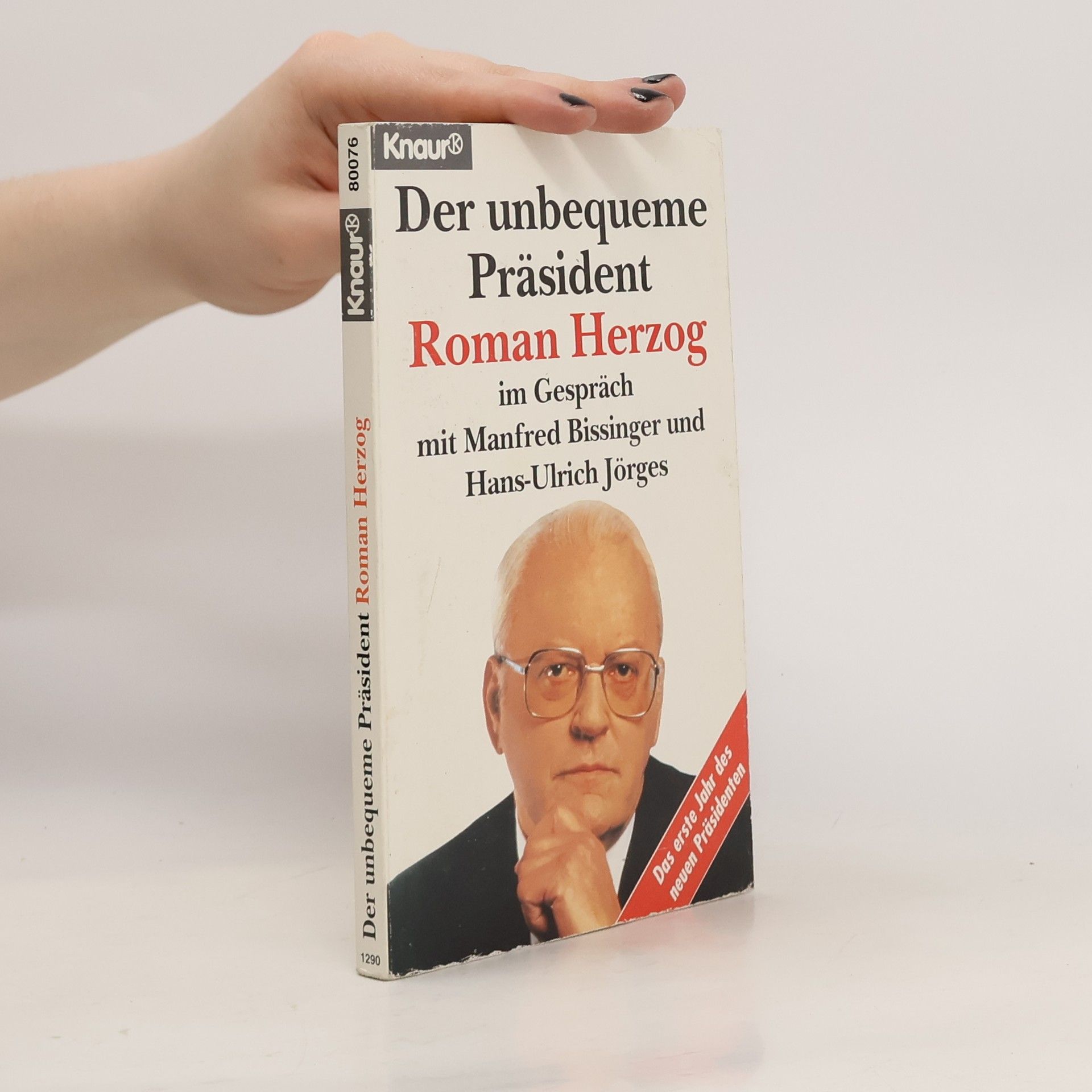 Roman Herzog Der unbequeme Präsident Roman Herzog im Gespräch mit Manfred Bissinger und Hans-Ulrich Jörges