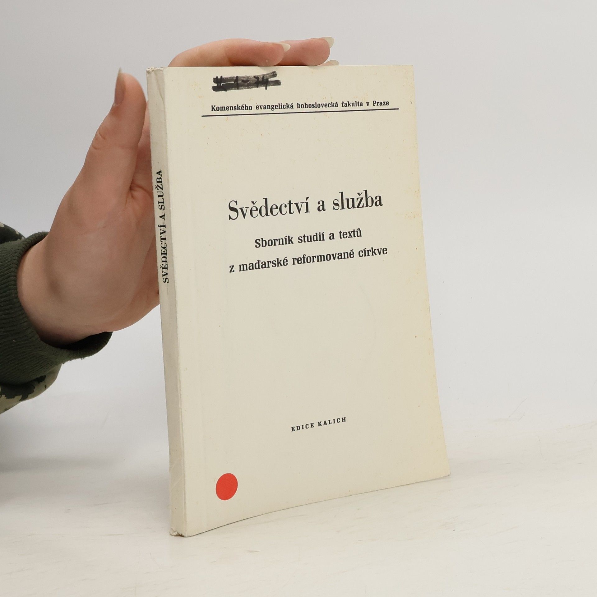 Luděk Brož Svědectví a služba: sborník studií a textů z maďarské reformované církve