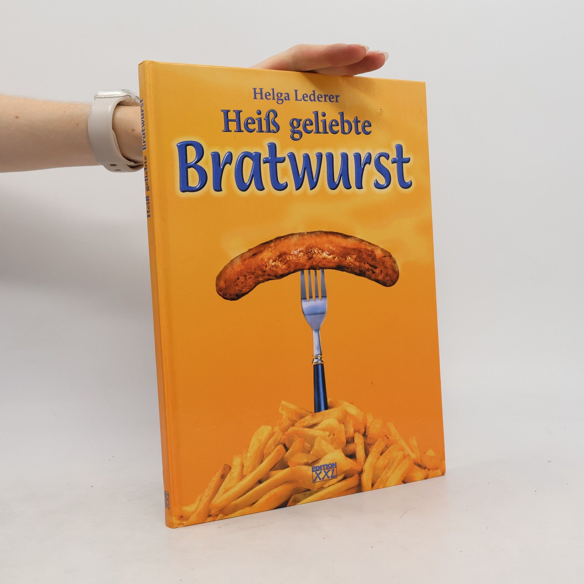 Helga Lederer Heiß geliebte Bratwurst