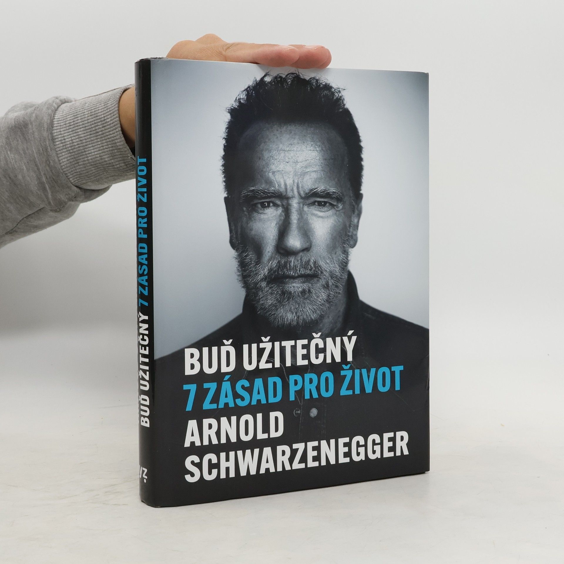 Arnold Schwarzenegger Buď užitečný: 7 zásad pro život