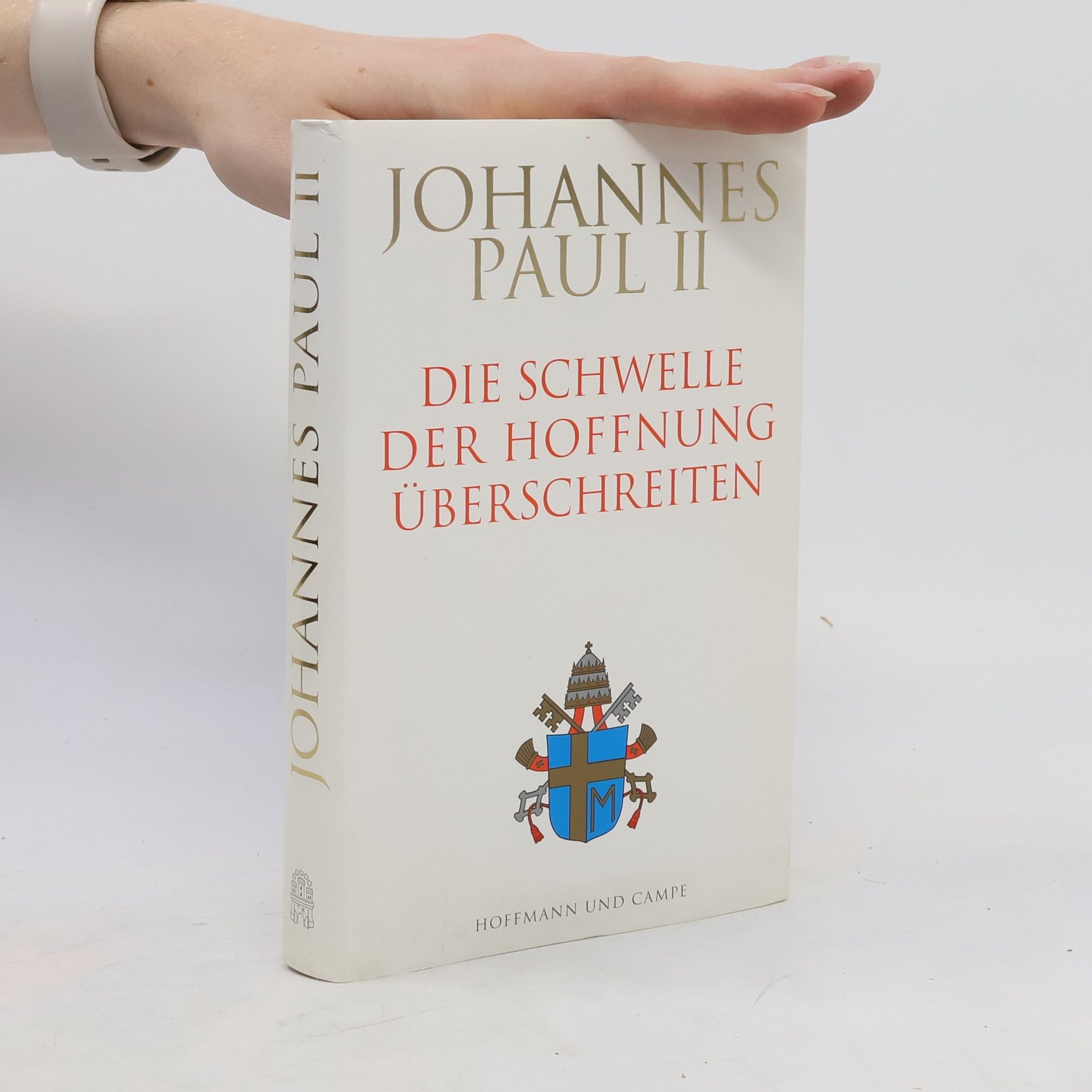 Vittorio Messori Johannes Paul II. : Die Schwelle der Hoffnung überschreiten