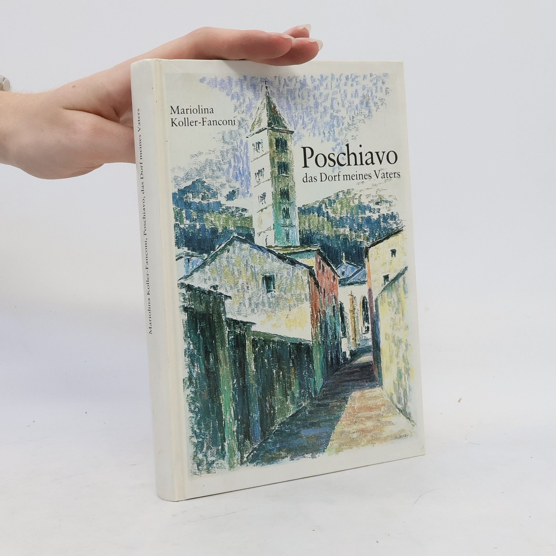 Mariolina Koller-Fanconi Poschiavo, das Dorf meines Vaters