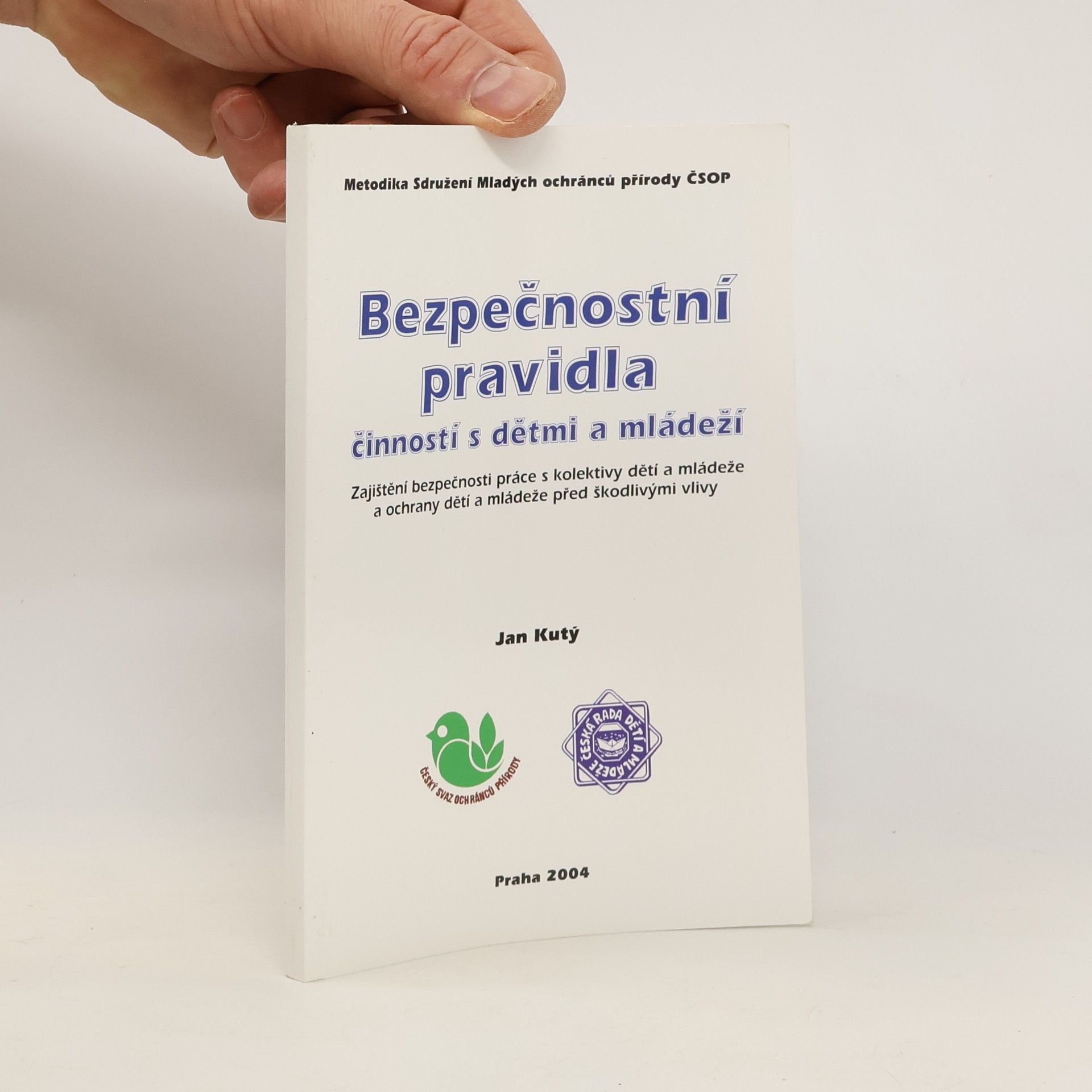 Jan Kutý Bezpečnostní pravidla činností s dětmi a mládeží