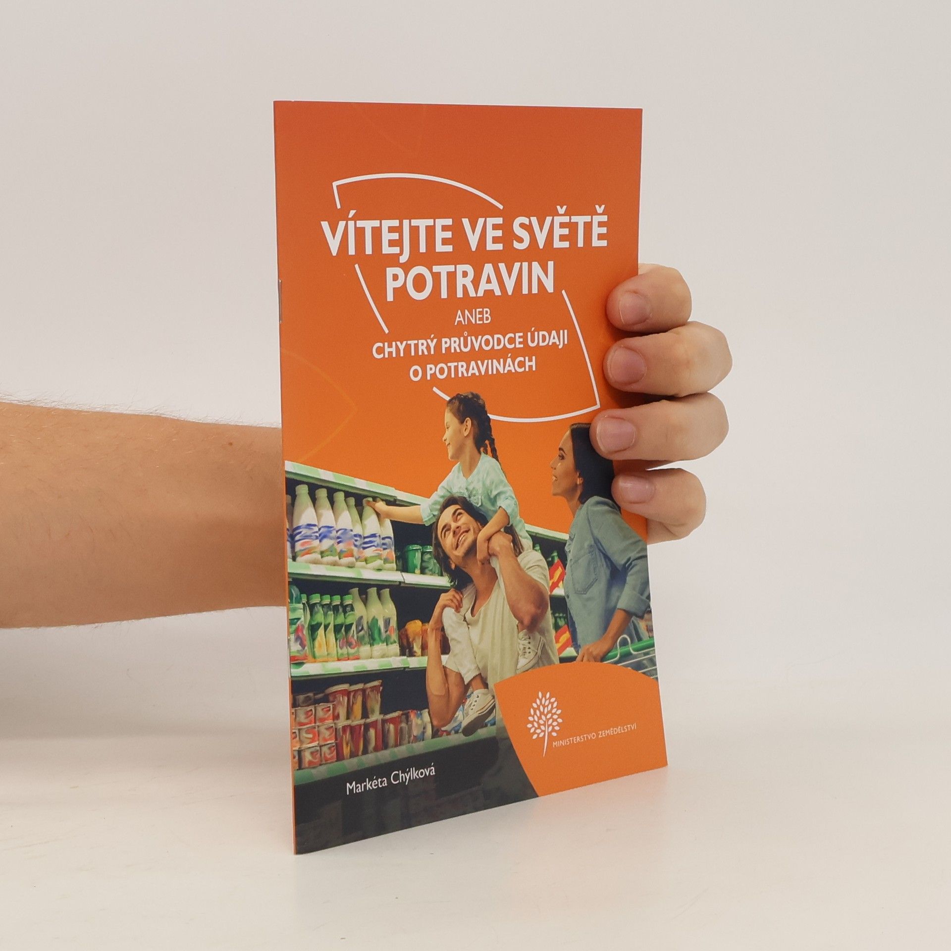 Markéta Chýlková Vítejte ve světě potravin aneb chytrý průvodce údaji o potravinách
