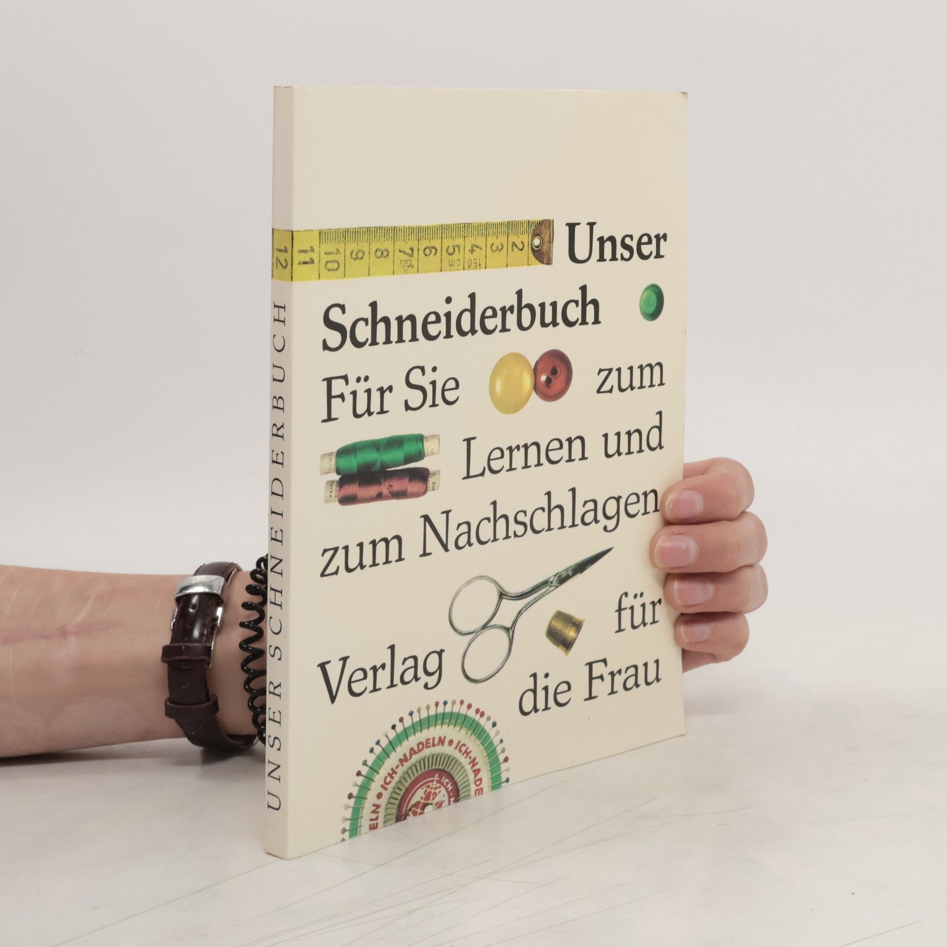 Walter Schiller Unser Schneiderbuch Für Sie zum Lernen und zum Nachschlagen