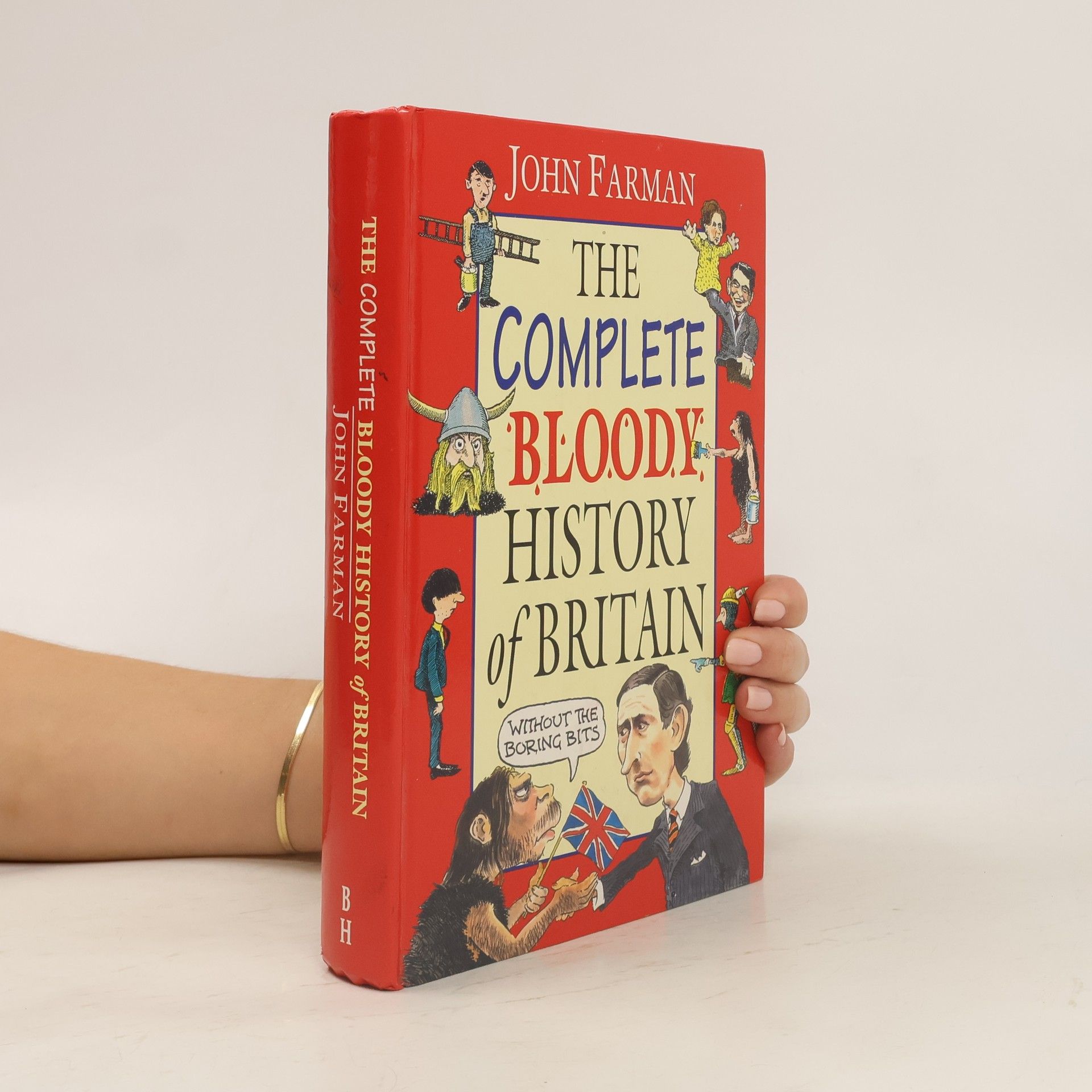 John Farman The Complete Bloody History of Britain