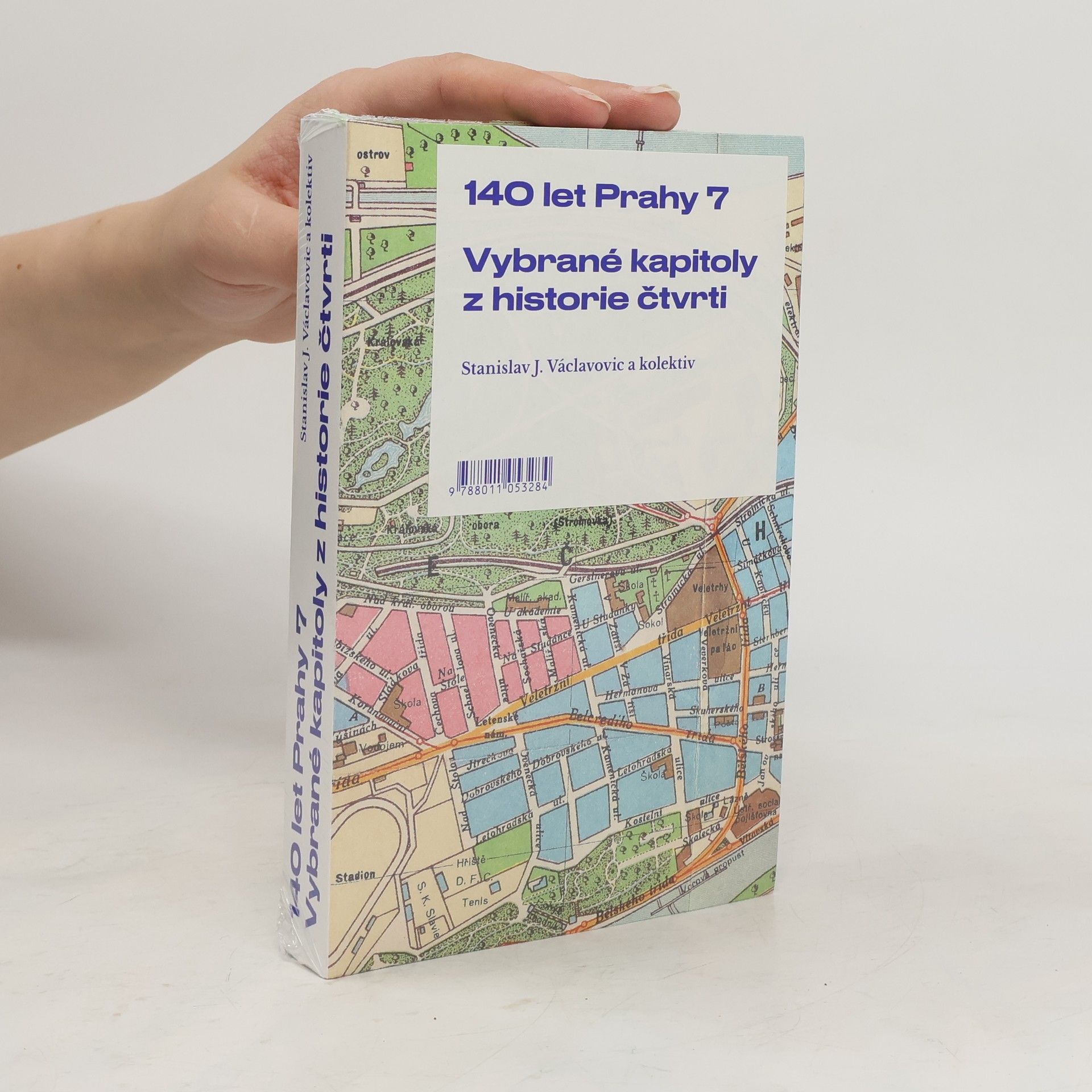 Stanislav J. Václavovic 140 let Prahy 7: vybrané kapitoly z historie čtvrti