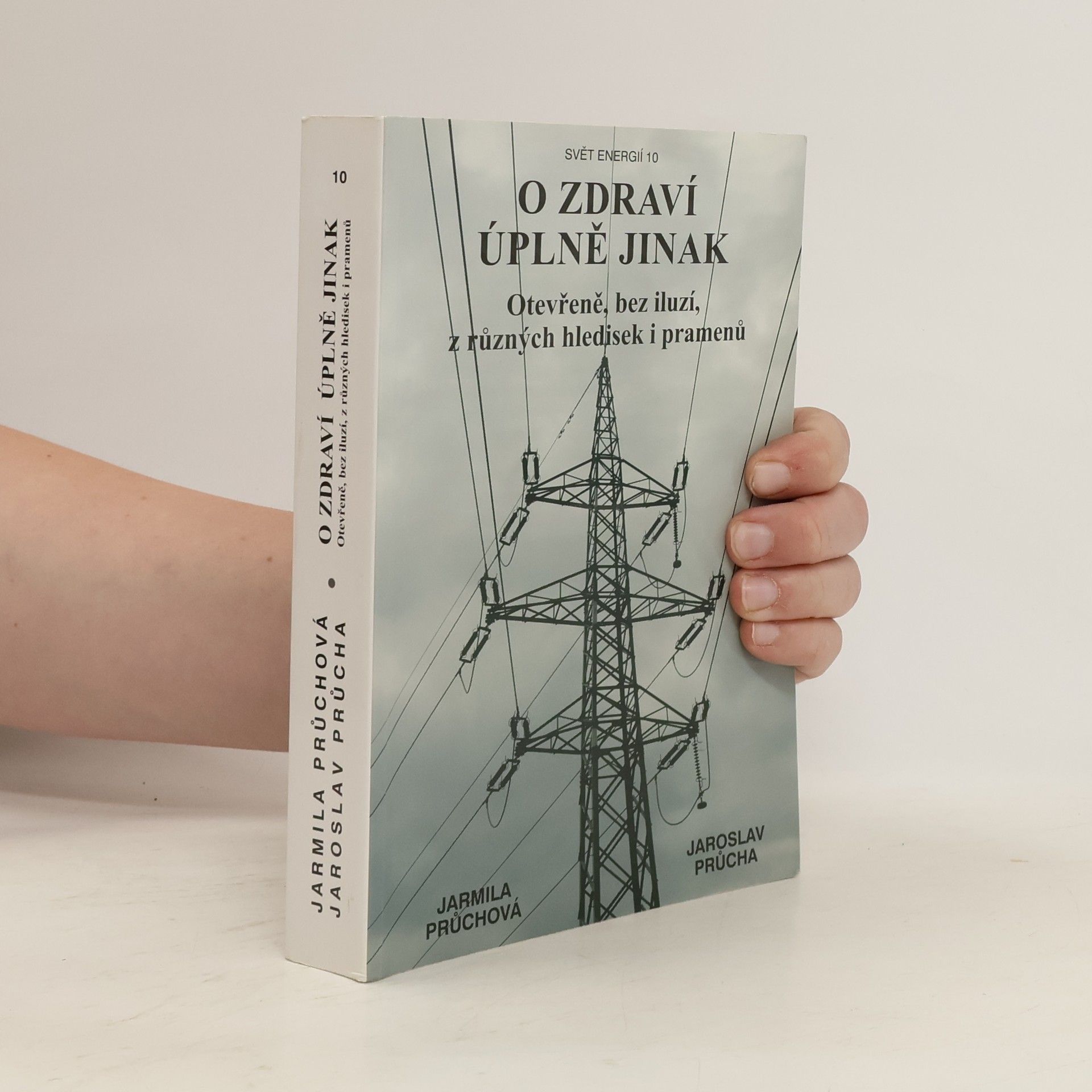 Jarmila Průchová O zdraví úplně jinak : otevřeně, bez iluzí, z různých hledisek i pramenů : pohled 21. století