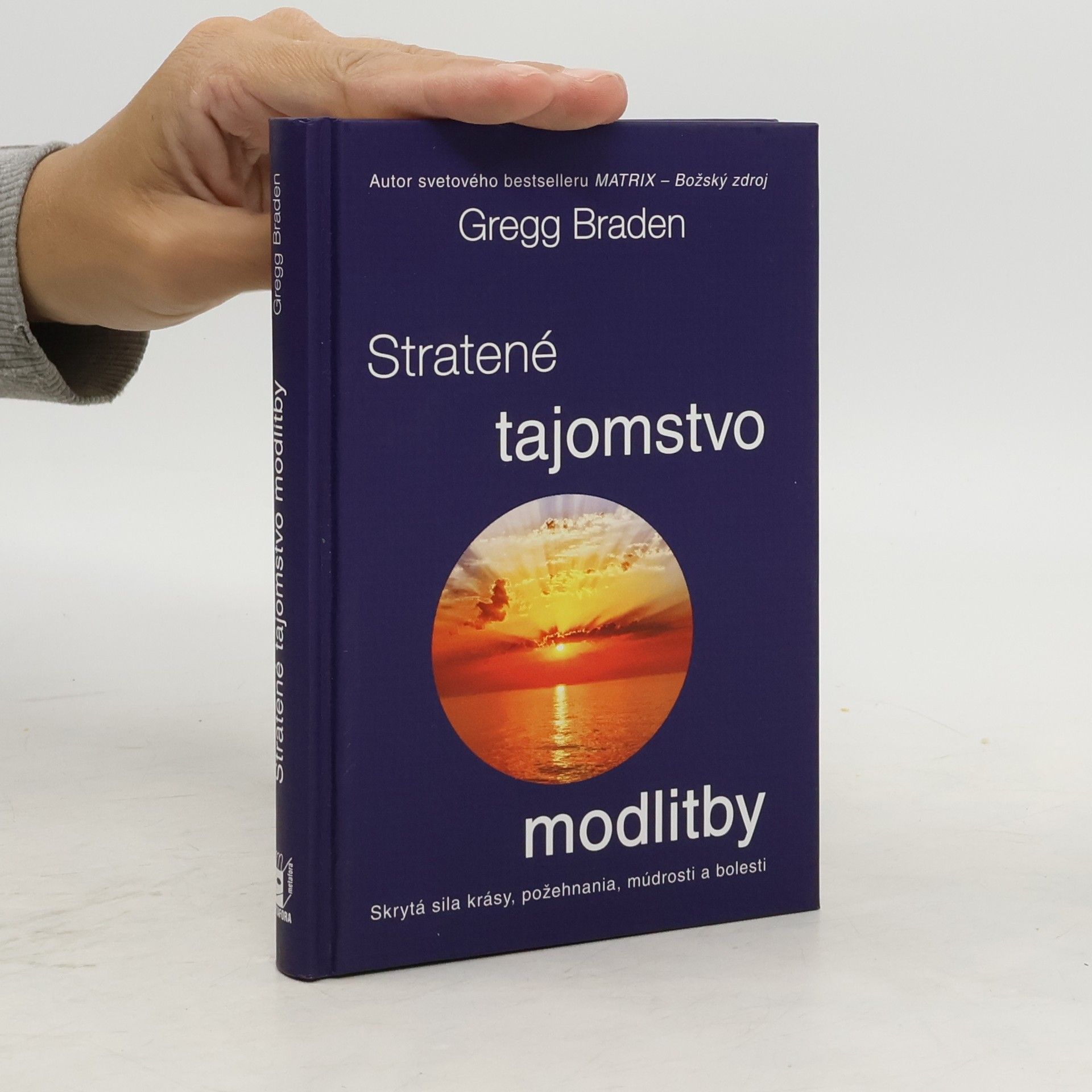 Gregg Braden Stratené tajomstvo modlitby