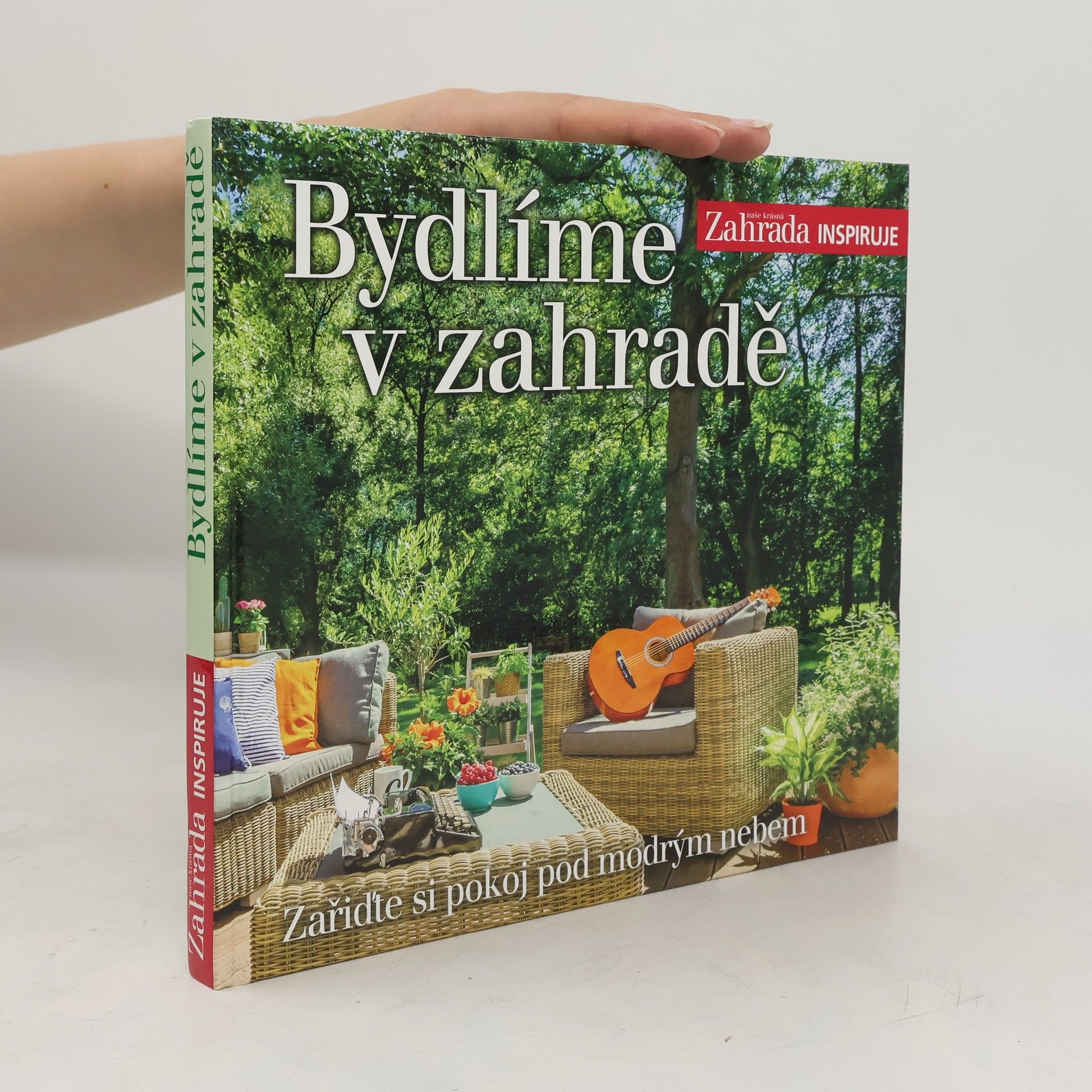 Jiří Dvořák Bydlíme v zahradě: Zařiďte si pokoj pod modrým nebem