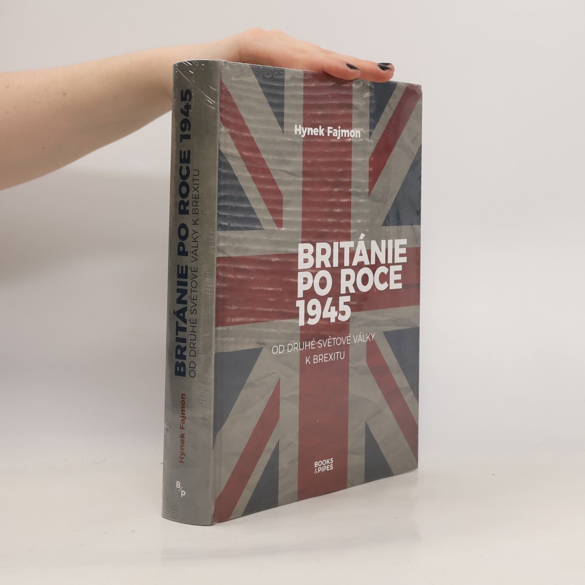 Hynek Fajmon Británie po roce 1945: Od druhé světové války k brexitu