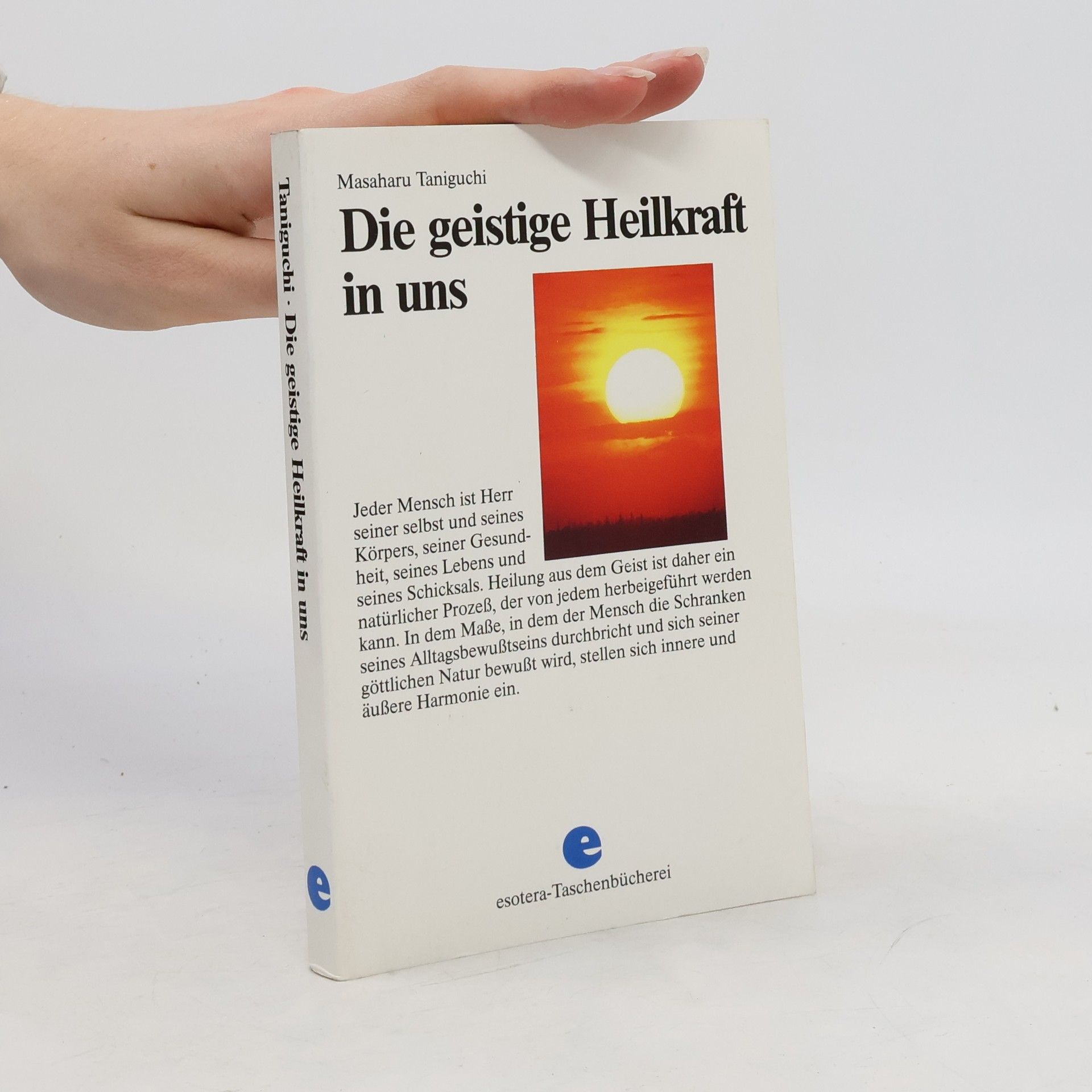 Masaharu Taniguchi Die geistige Heilkraft in uns