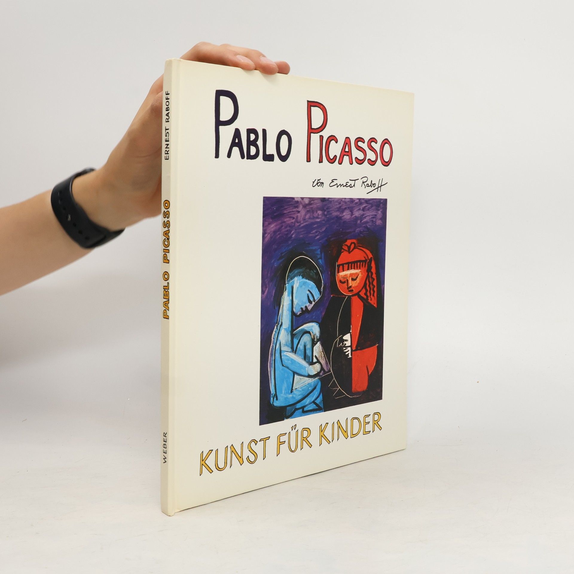 Ernest Raboff Pablo Picasso. Kunst für Kinder