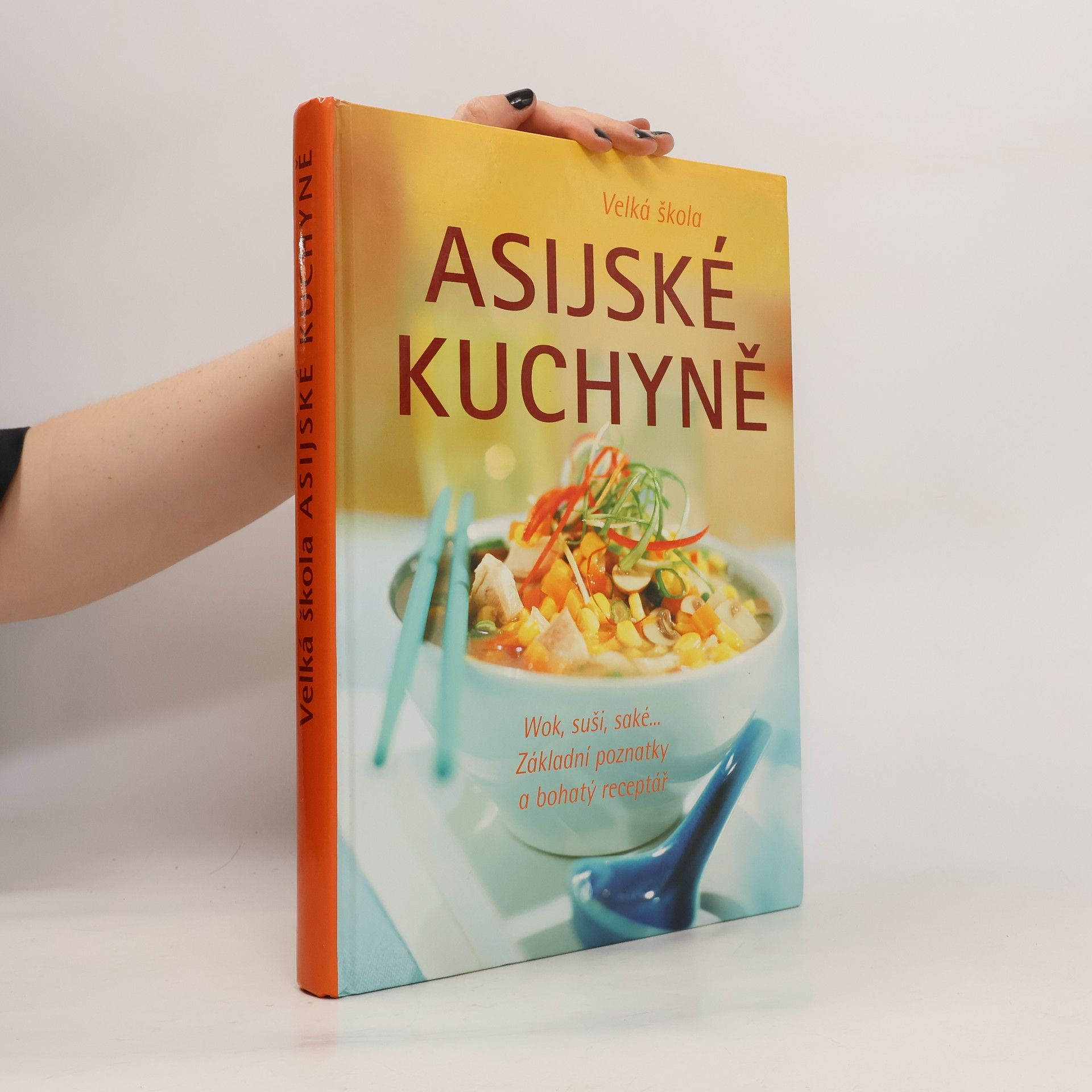 Kolektiv autorů Velká škola asijské kuchyně