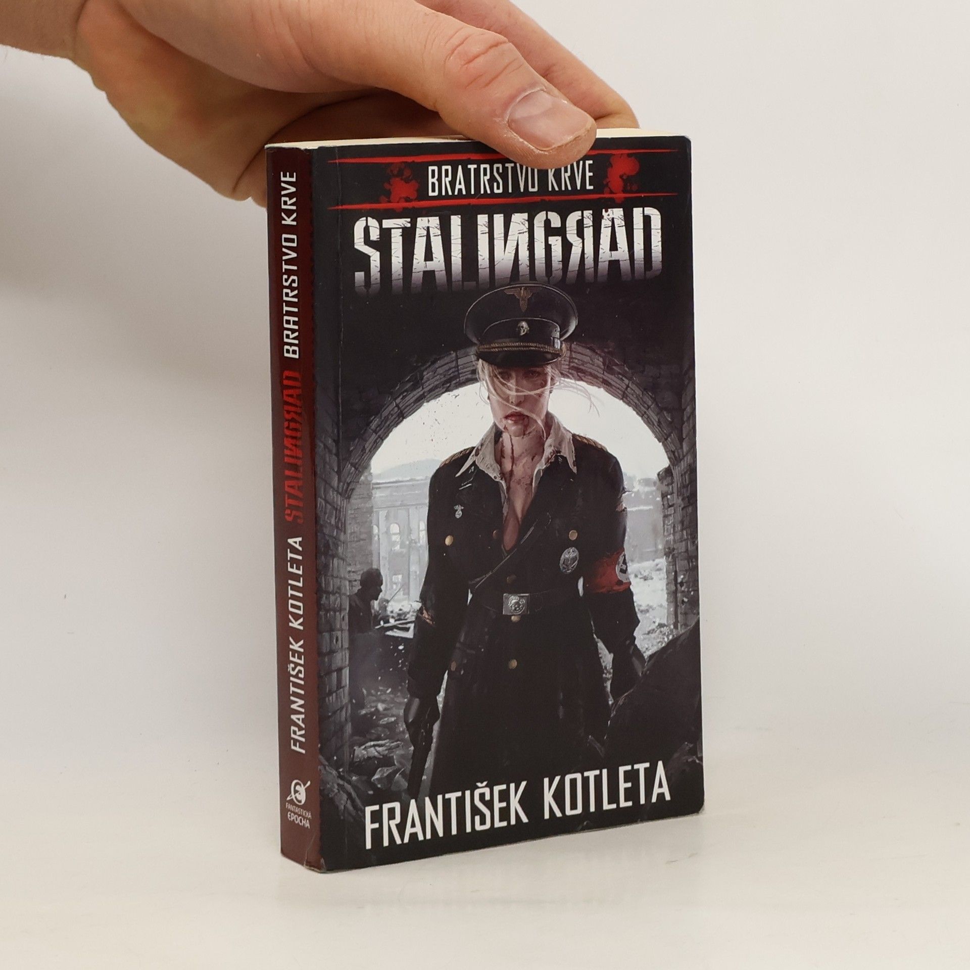 František Kotleta Bratrstvo krve. Stalingrad