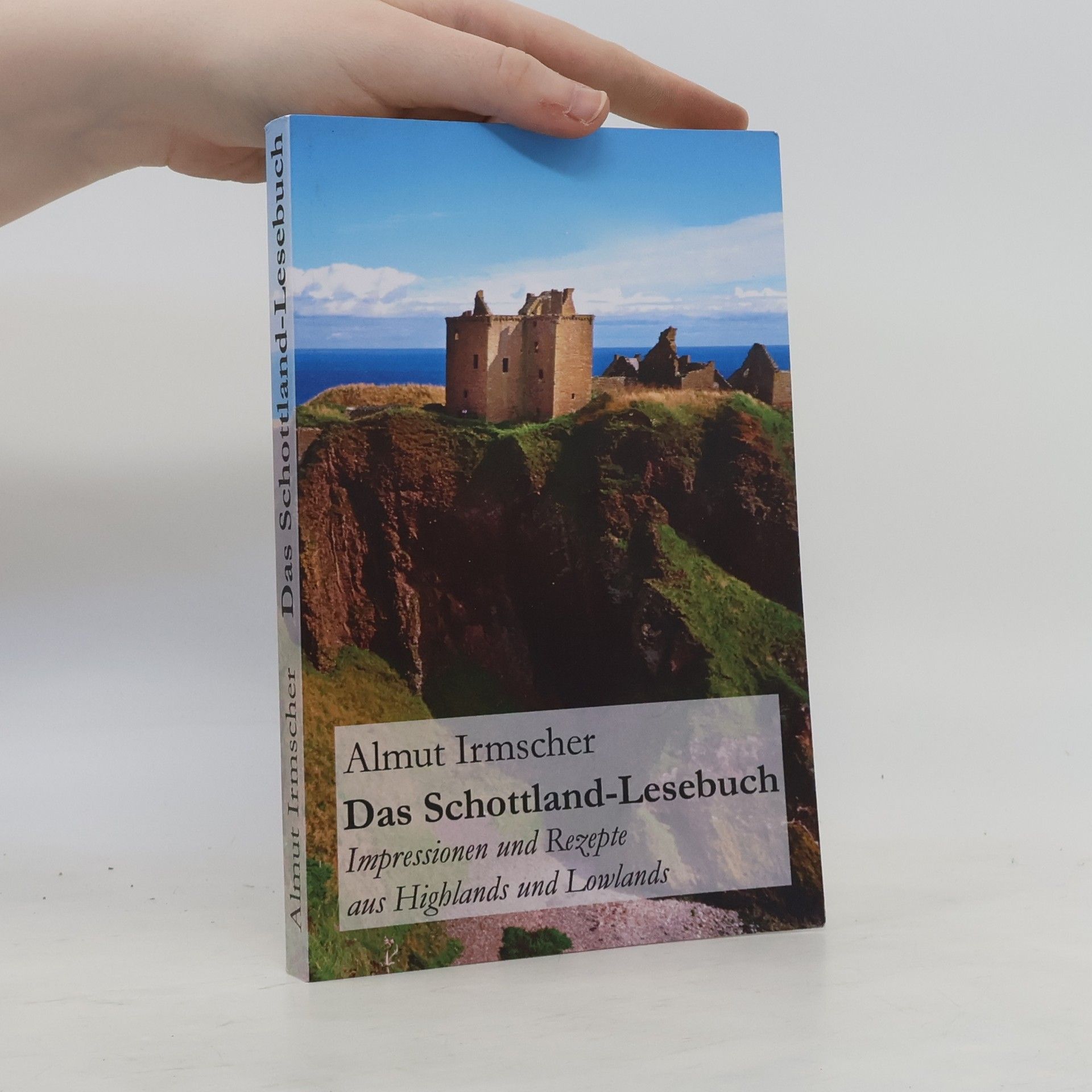 Almut Irmscher Das Schottland-Lesebuch - Informationen und Rezepte aus Highlands und Lowlands