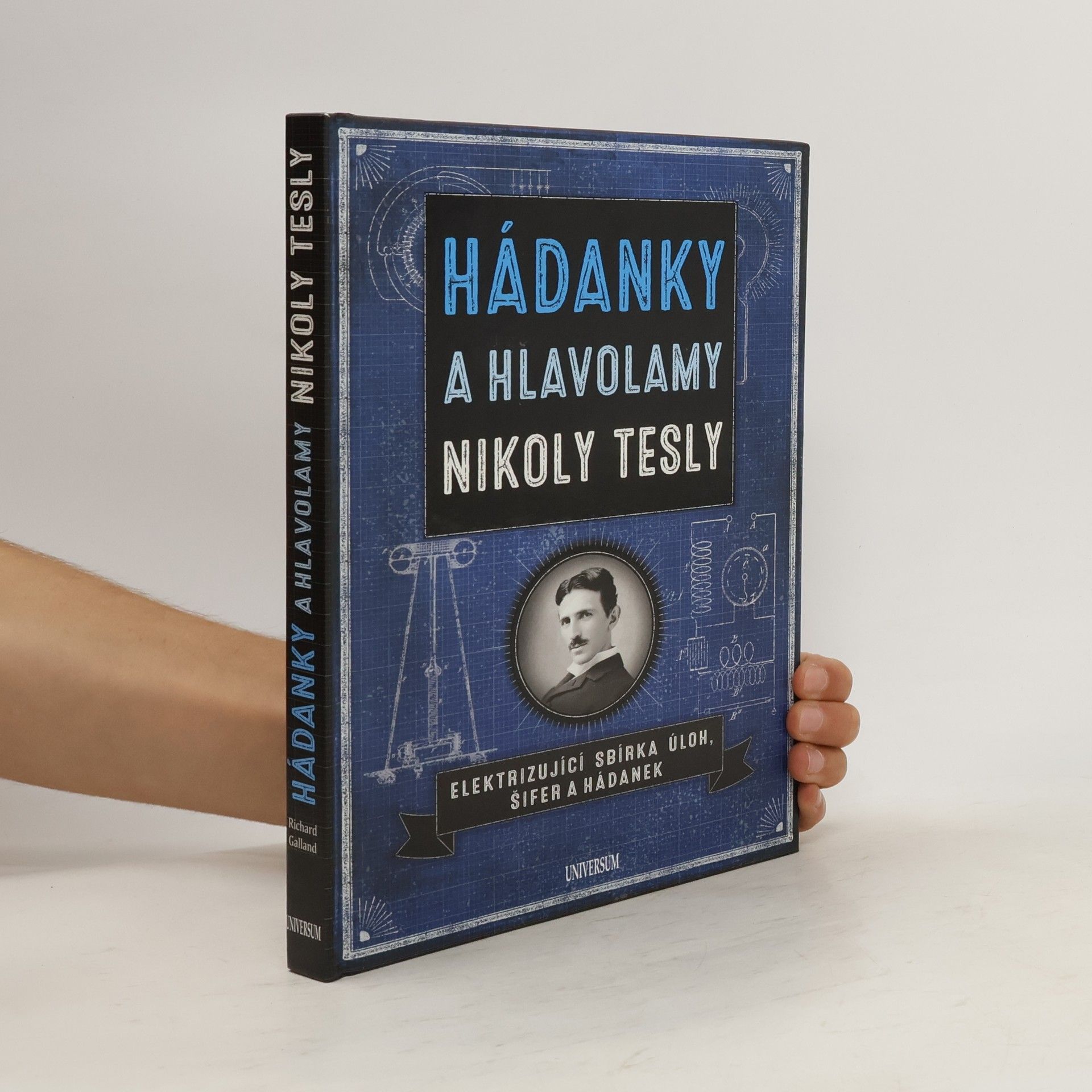 Richard Wolfrik Galland Hádanky a hlavolamy Nikoly Tesly. Elektrizující sbírka úloh, šifer a hádanek