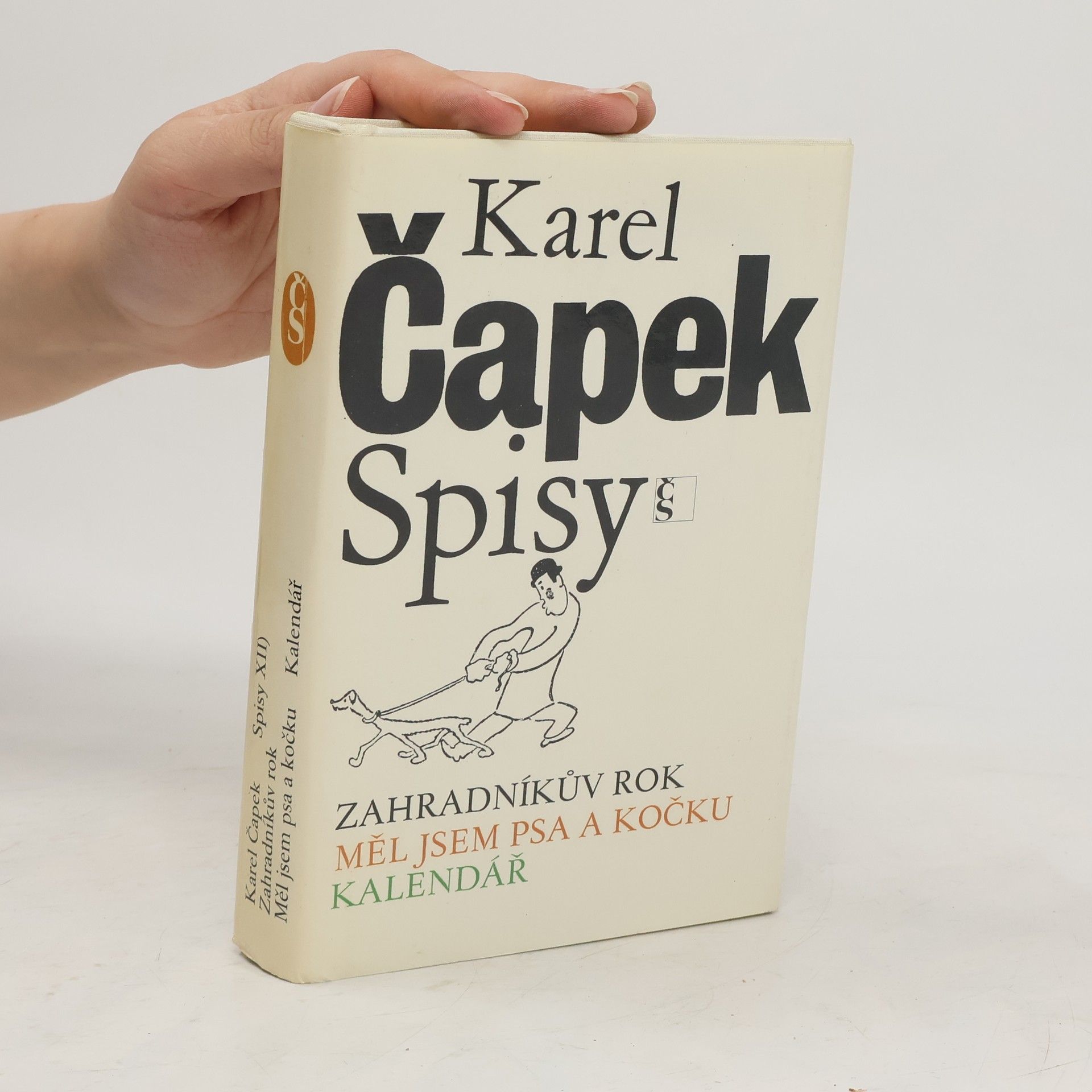 Karel Čapek Spisy XII. Zahradníkův rok. Měl jsem psa a kočku. Kalendář