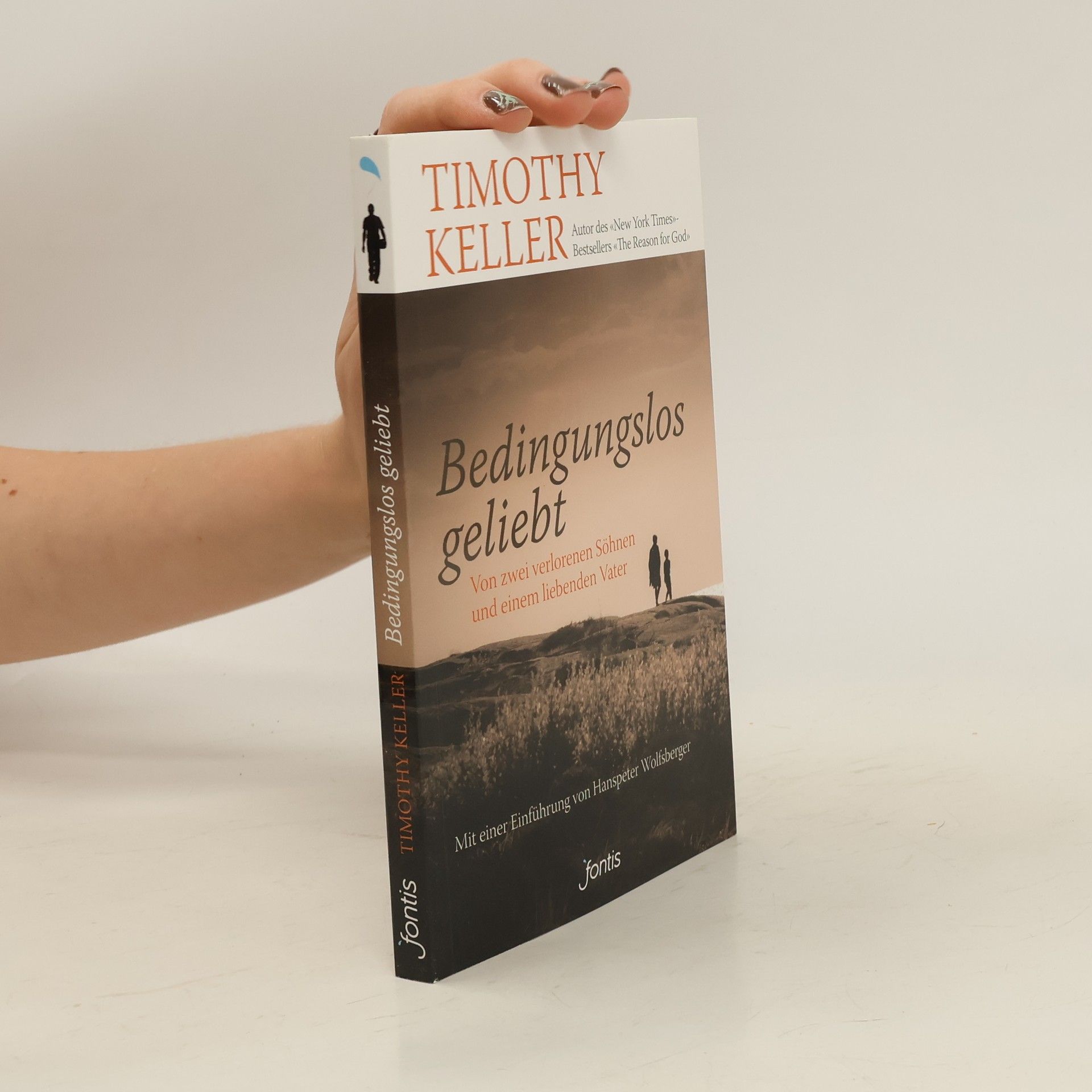 Timothy J. Keller Bedingungslos geliebt