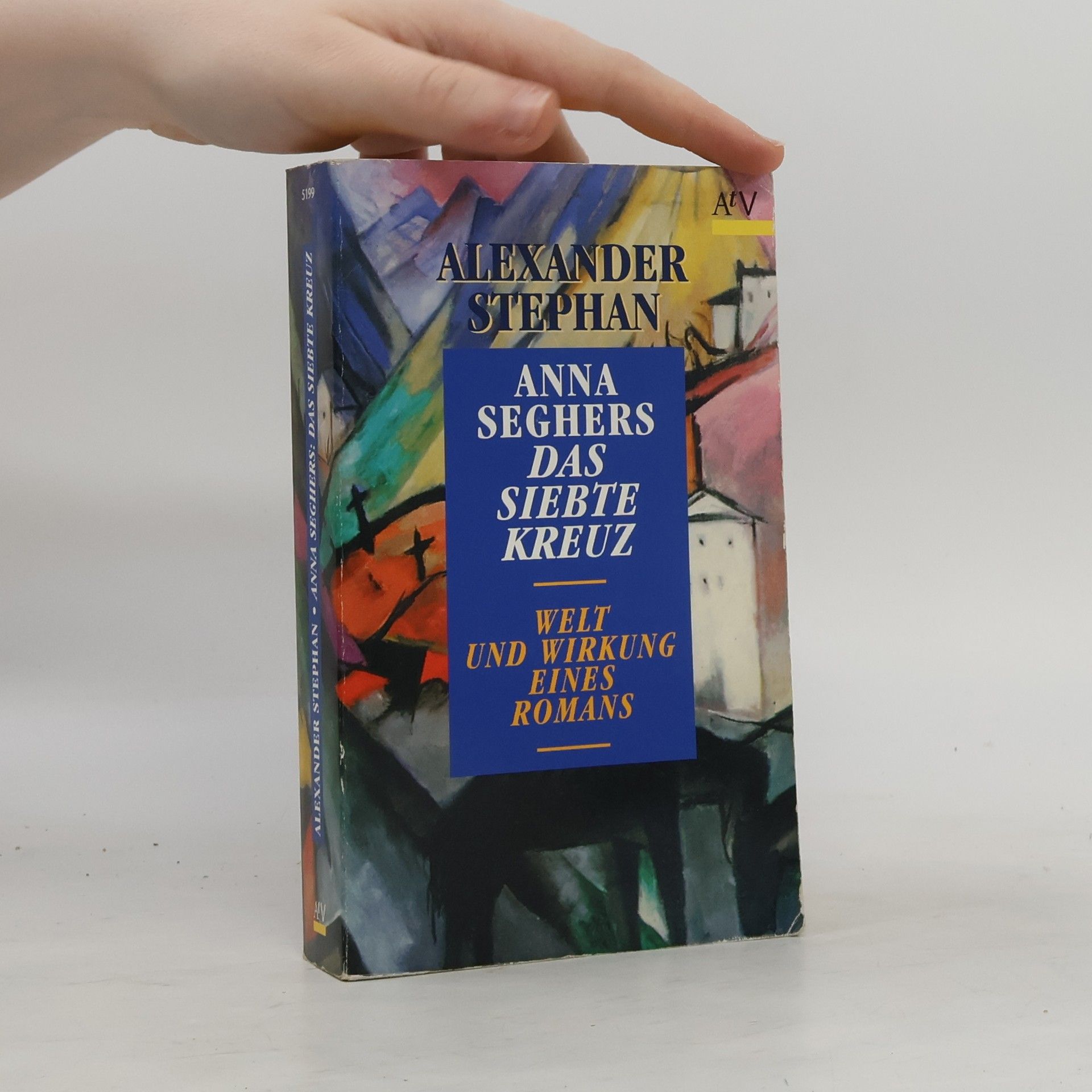 Alexander Stephan Anna Seghers: Das siebte Kreuz