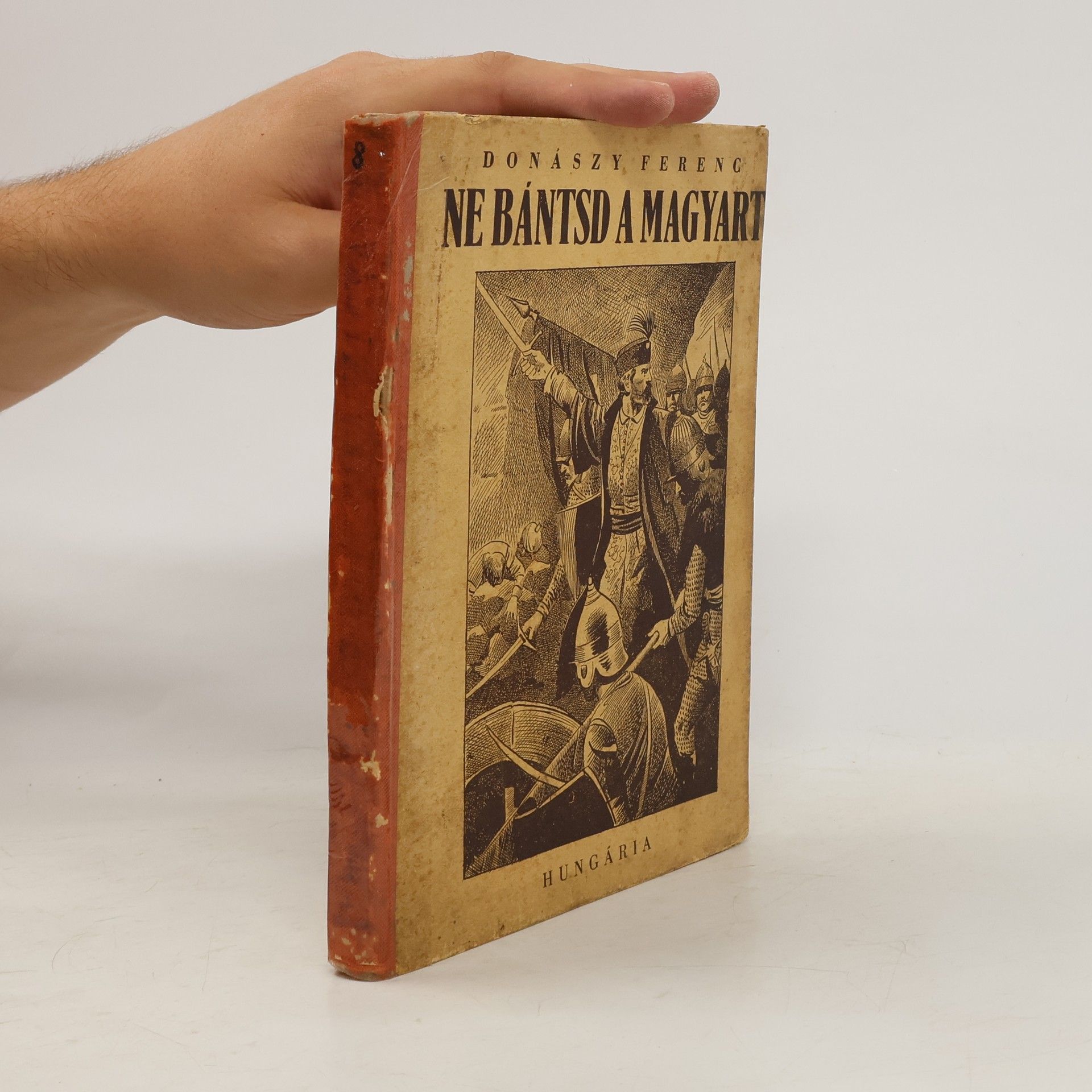 Donászy Ferenc Ne bántsd a magyart!