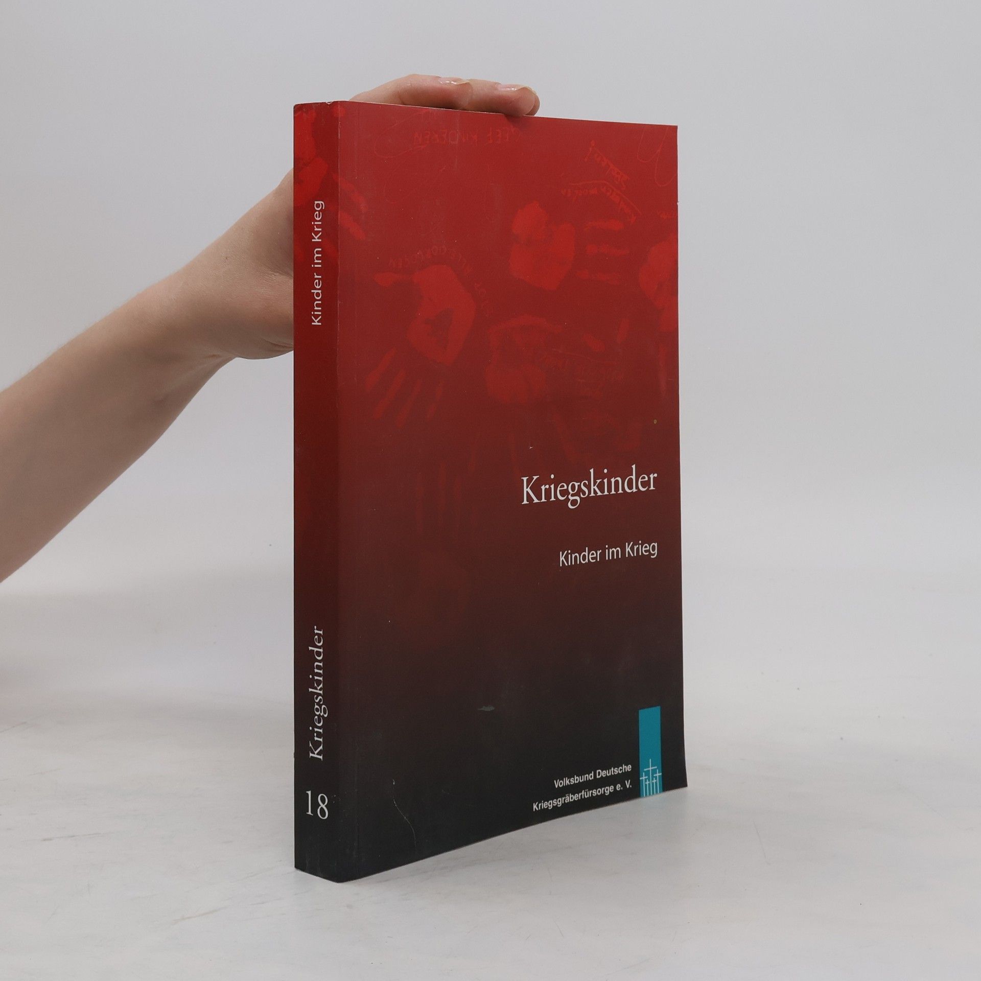 Collectif d'auteurs Kriegskinder: Kinder im Krieg. Band 18