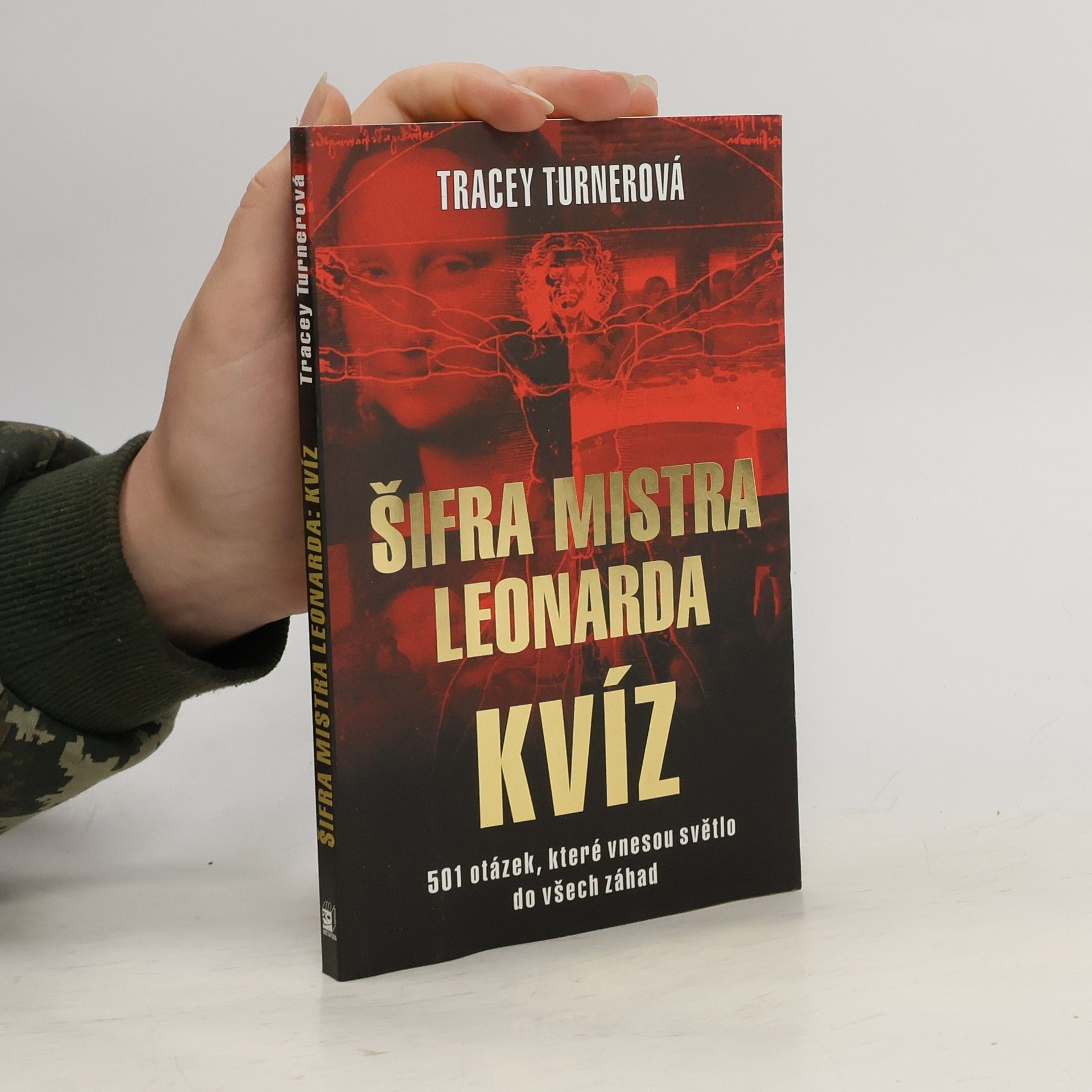 Tracey Turner Šifra mistra Leonarda. Kvíz. 501 otázek, které prozradí, jak pečlivě jste četli Šifru mistra Leonarda