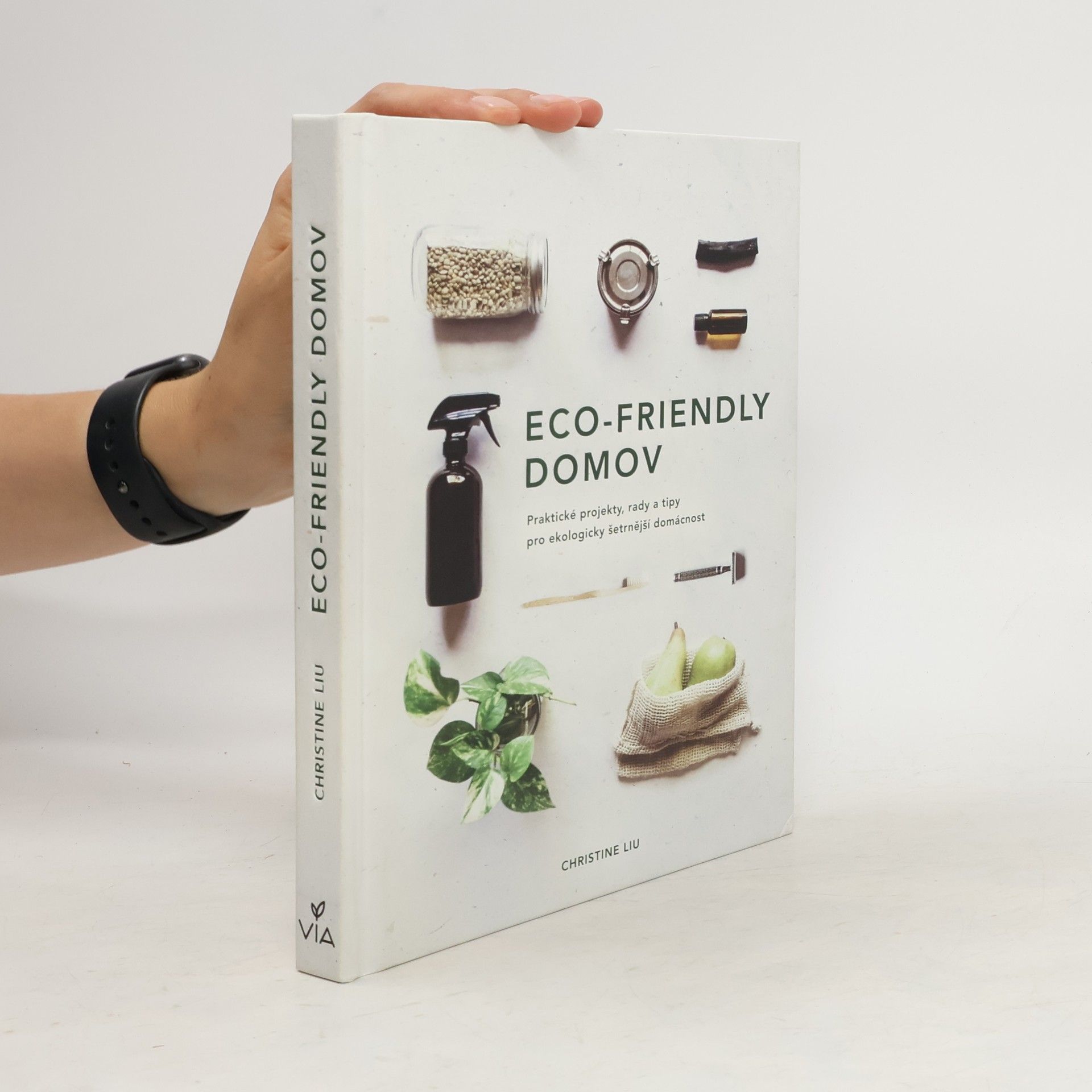 Christine Liu Eco-friendly domov: Praktické projekty, rady a tipy pro ekologicky šetrnější domácnost