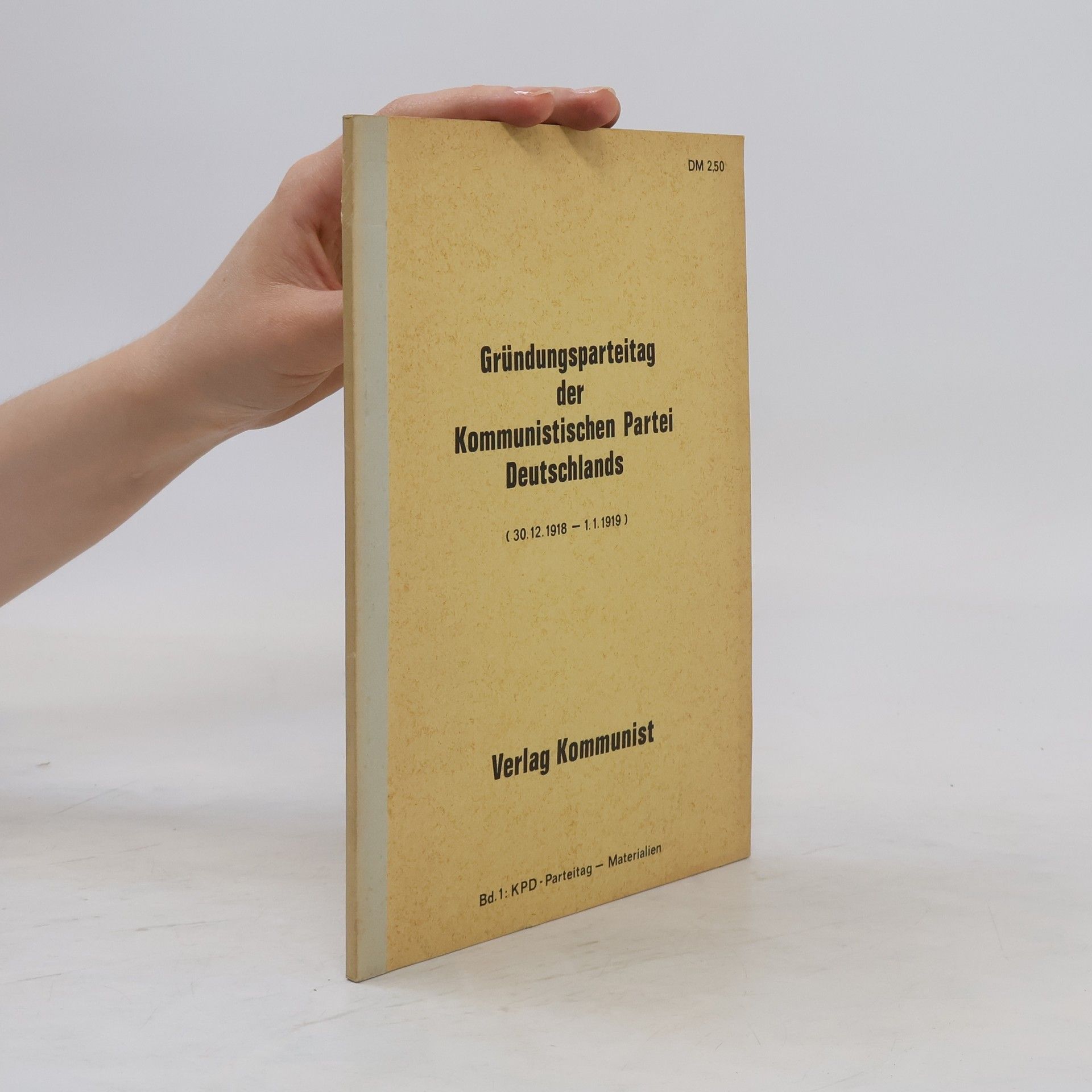 Autorenkollektiv Gründungsparteitag der Kommunistischen Partei Deutschalnds