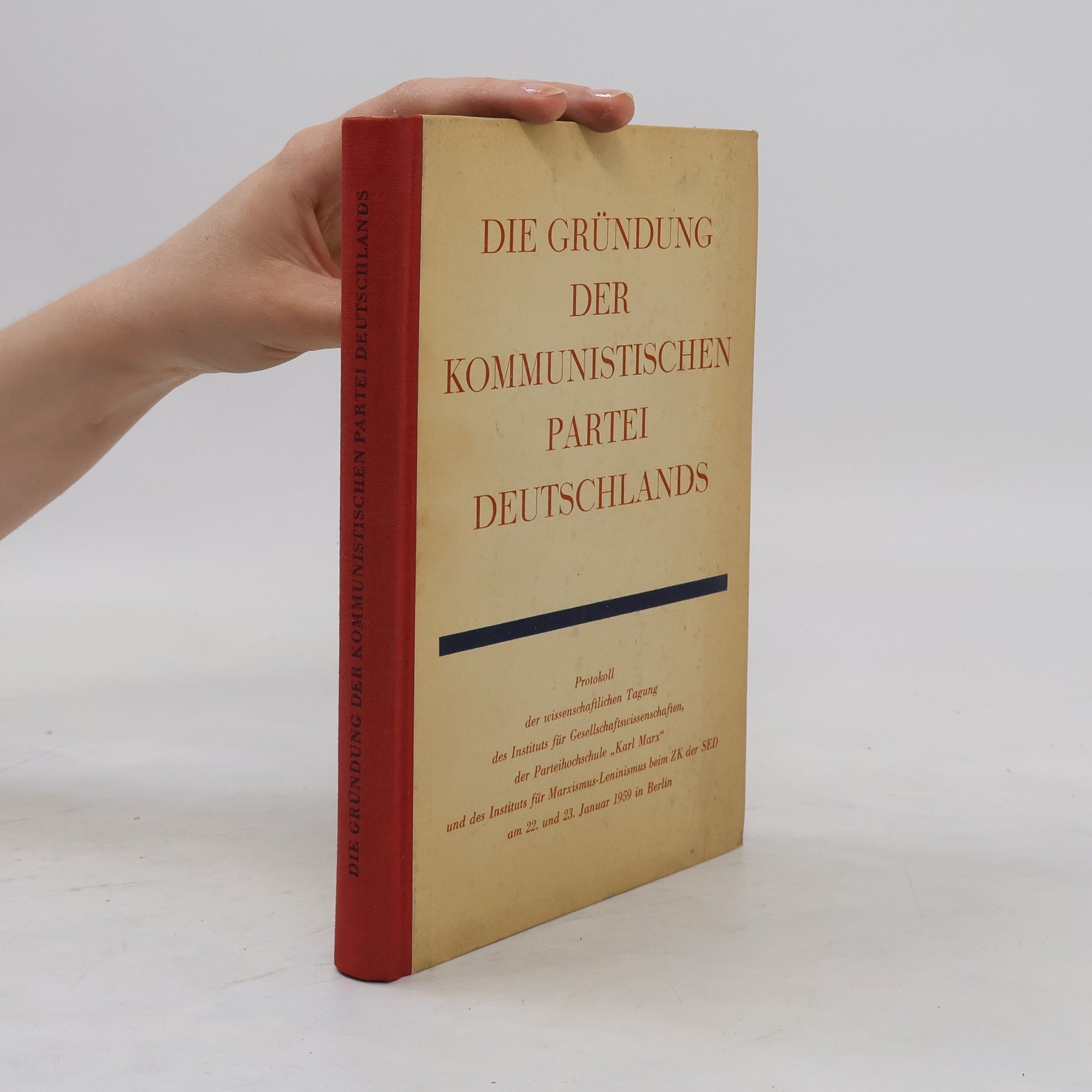 Autorenkollektiv Die Gründung der Kommunistischen Partei Deutschlands