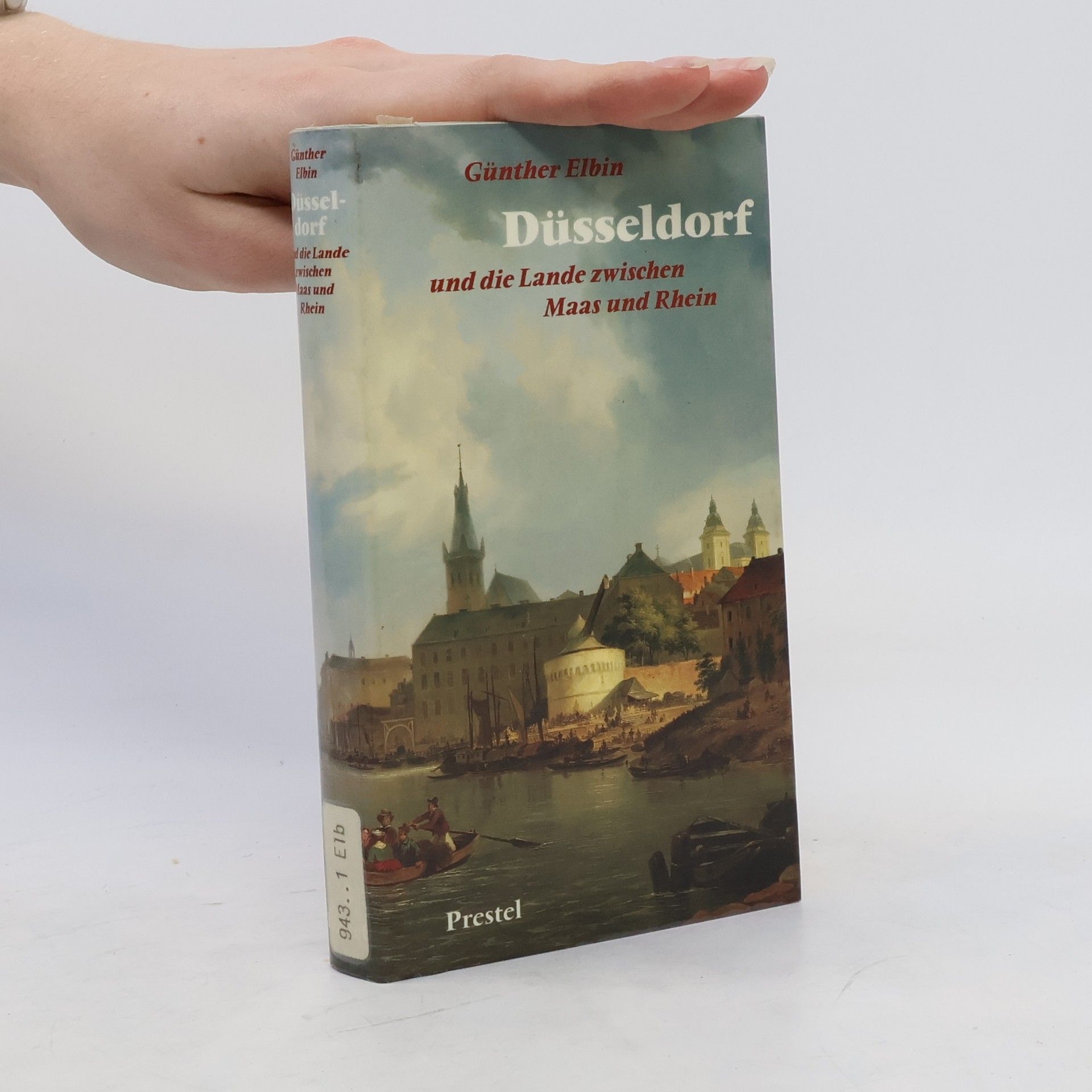 Günther Elbin Düsseldorf und die Lande zwischen Maas und Rhein