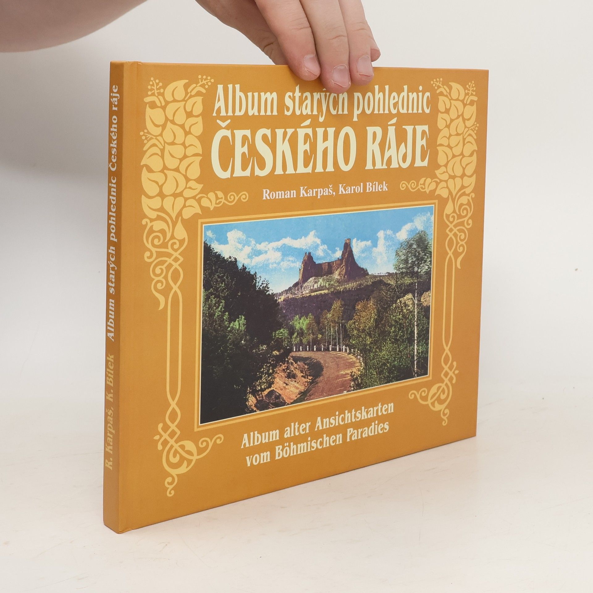 Roman Karpaš Album starých pohlednic Českého ráje : Album alter Ansichtskarten von Böhmischen Paradies