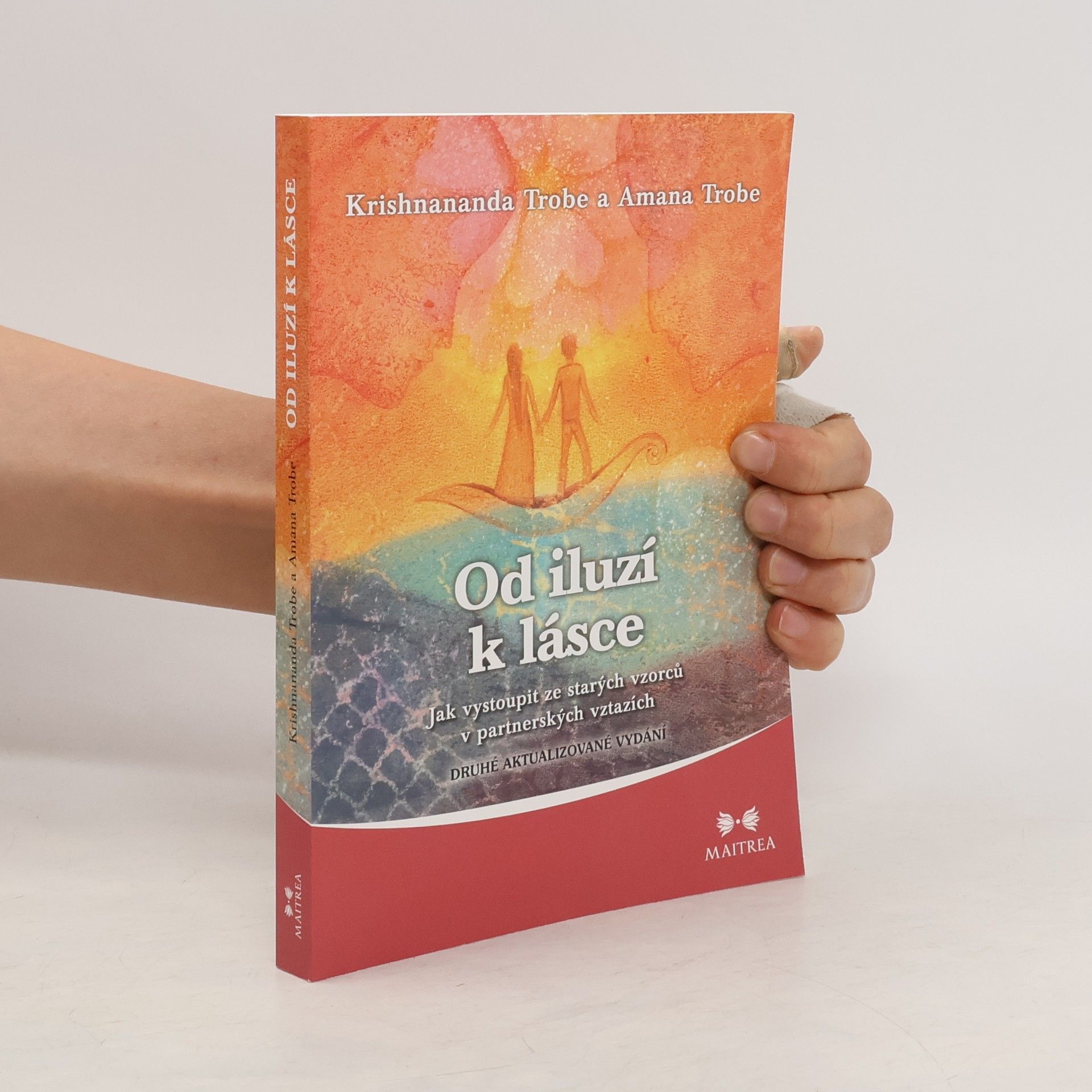 Krishnananda Trobe Od iluzí k lásce : jak vystoupit ze svých starých vzorců a utrpení