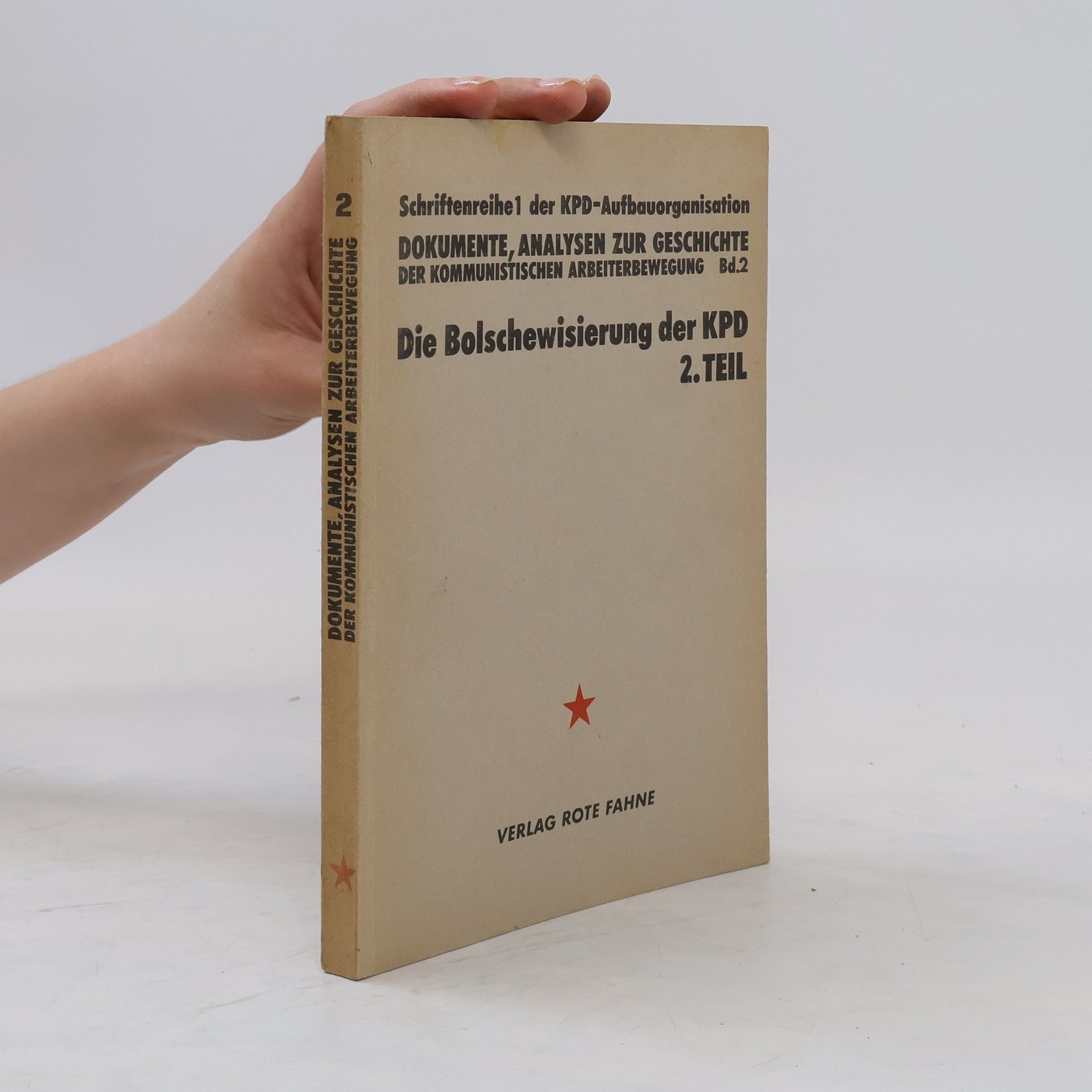 Collectif d'auteurs Die Bolschewisierung der KPD 2. Teil