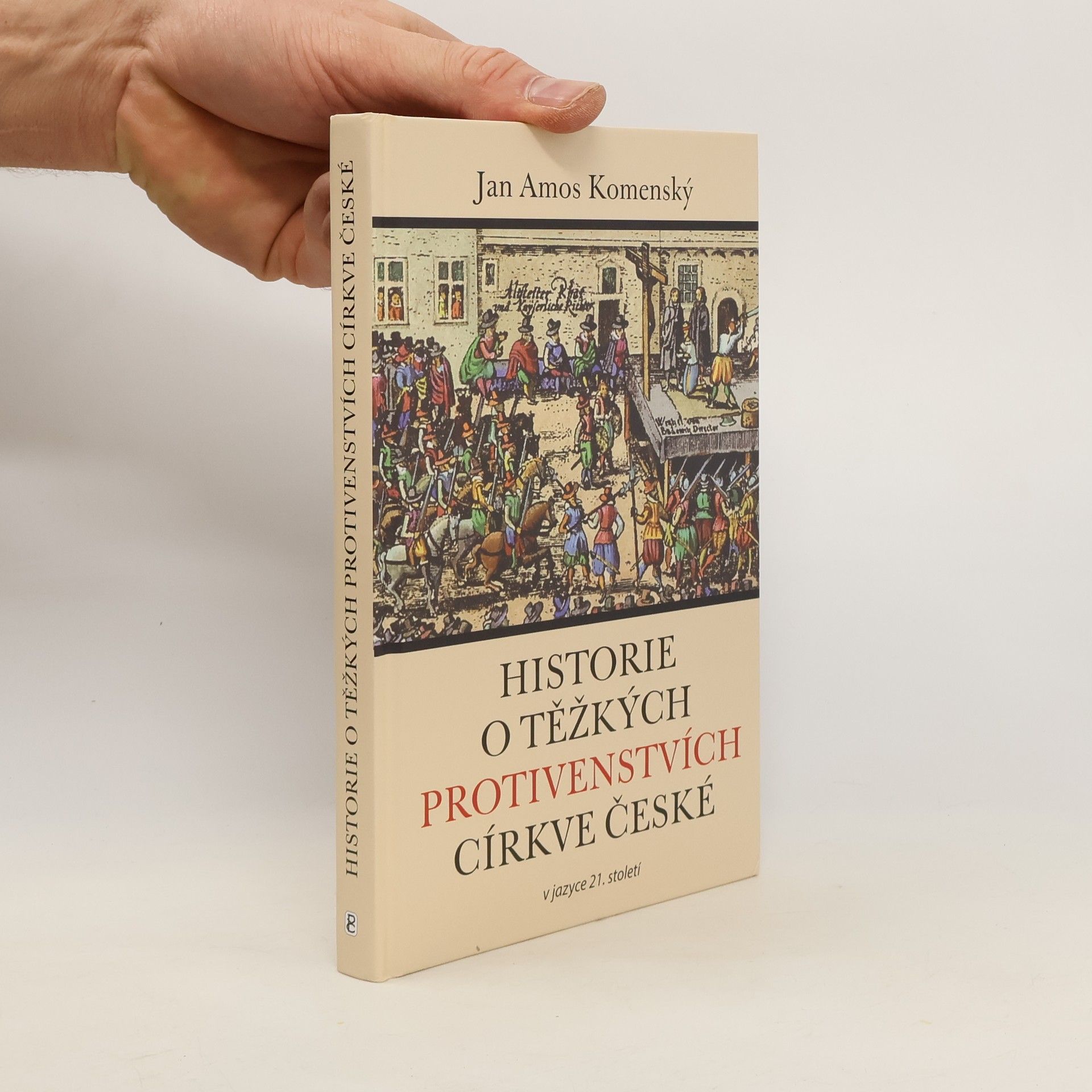 Jan Amos Komenský Historie o těžkých protivenstvích církve české
