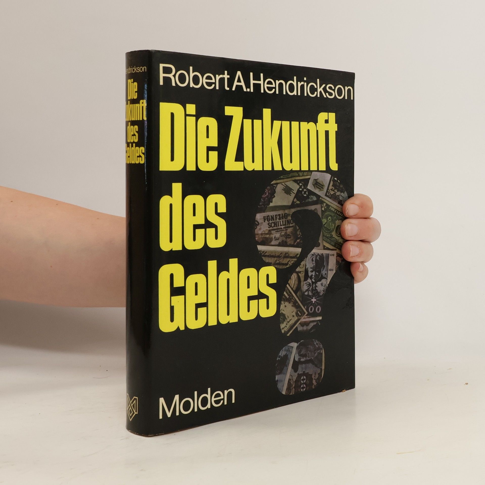 Robert A. Hendrickson Die Zukunft des Geldes
