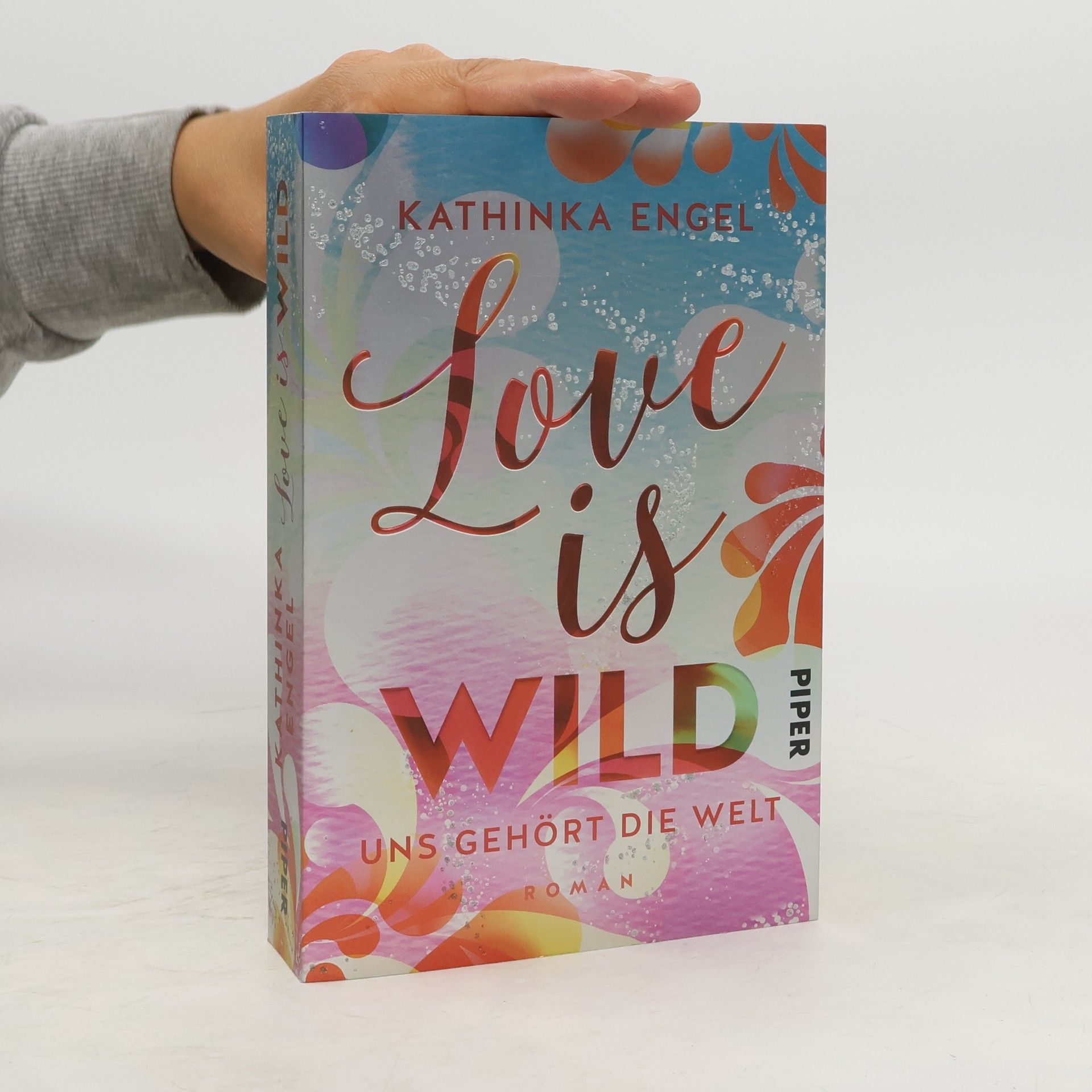 Kathinka Engel Love Is Wild - Uns gehört die Welt