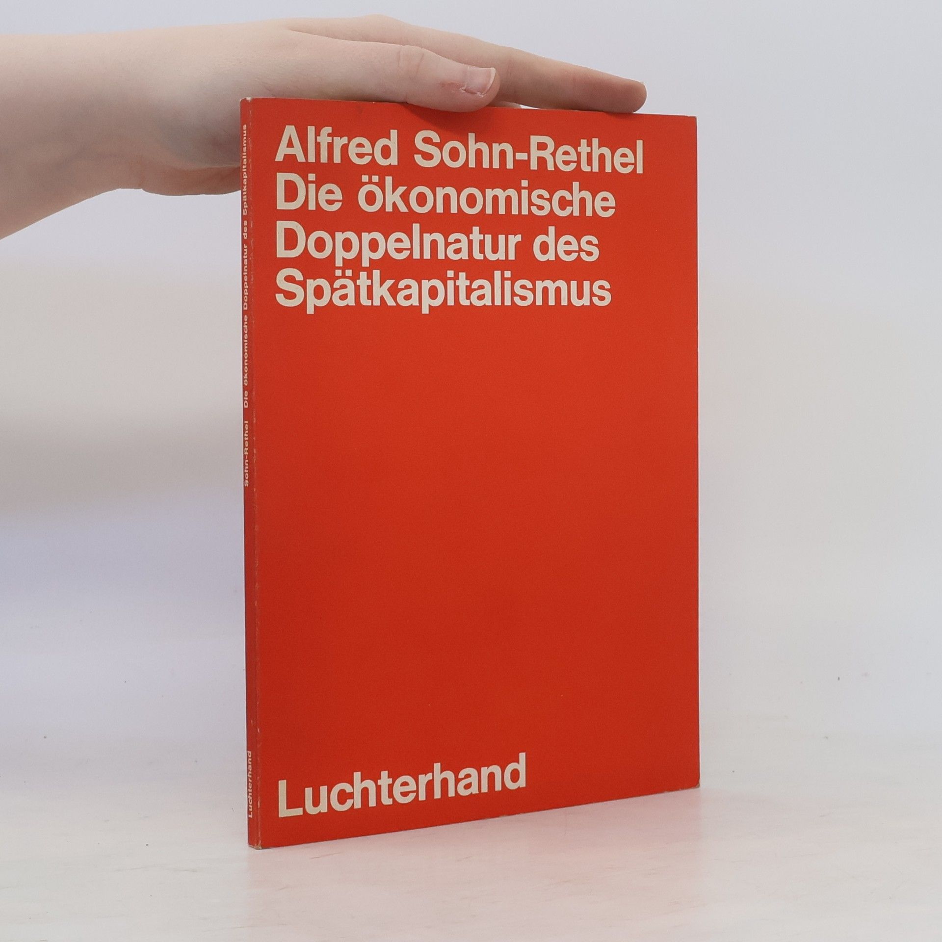 Alfred Sohn Rethel Die ökonomische Doppelnatur des Spätkapitalismus