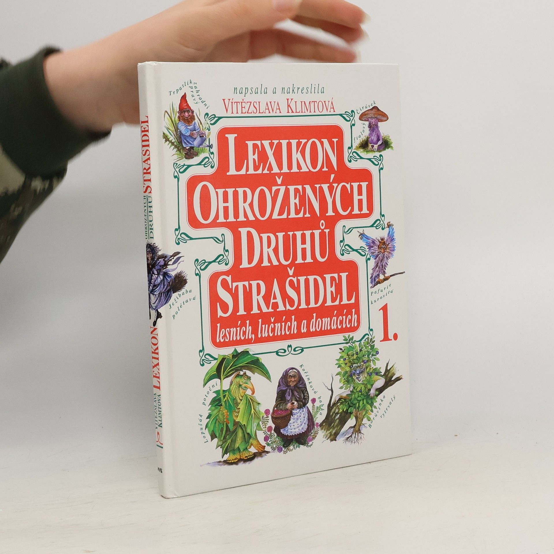 Vítězslava Klimtová Lexikon ohrožených druhů strašidel lesních, lučních a domácích. 1.díl