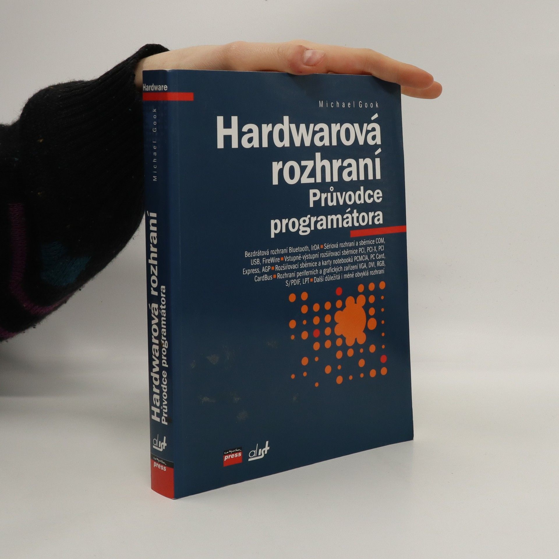 Michael Gook Hardwarová rozhraní - průvodce programátora